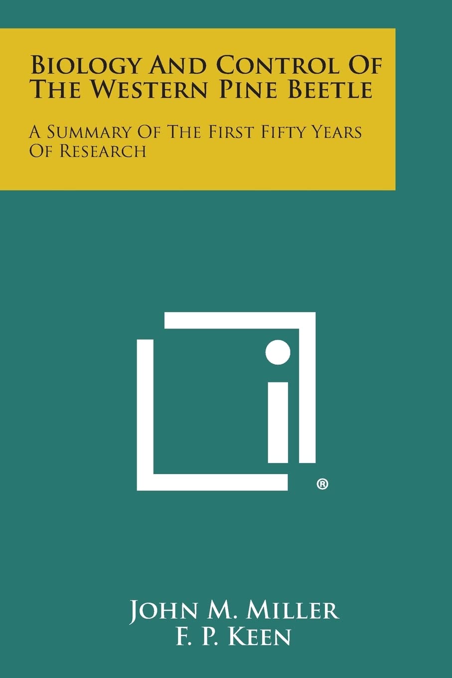 Biology and Control of the Western Pine Beetle: A Summary of the First Fifty Years of Research Contemporary literature