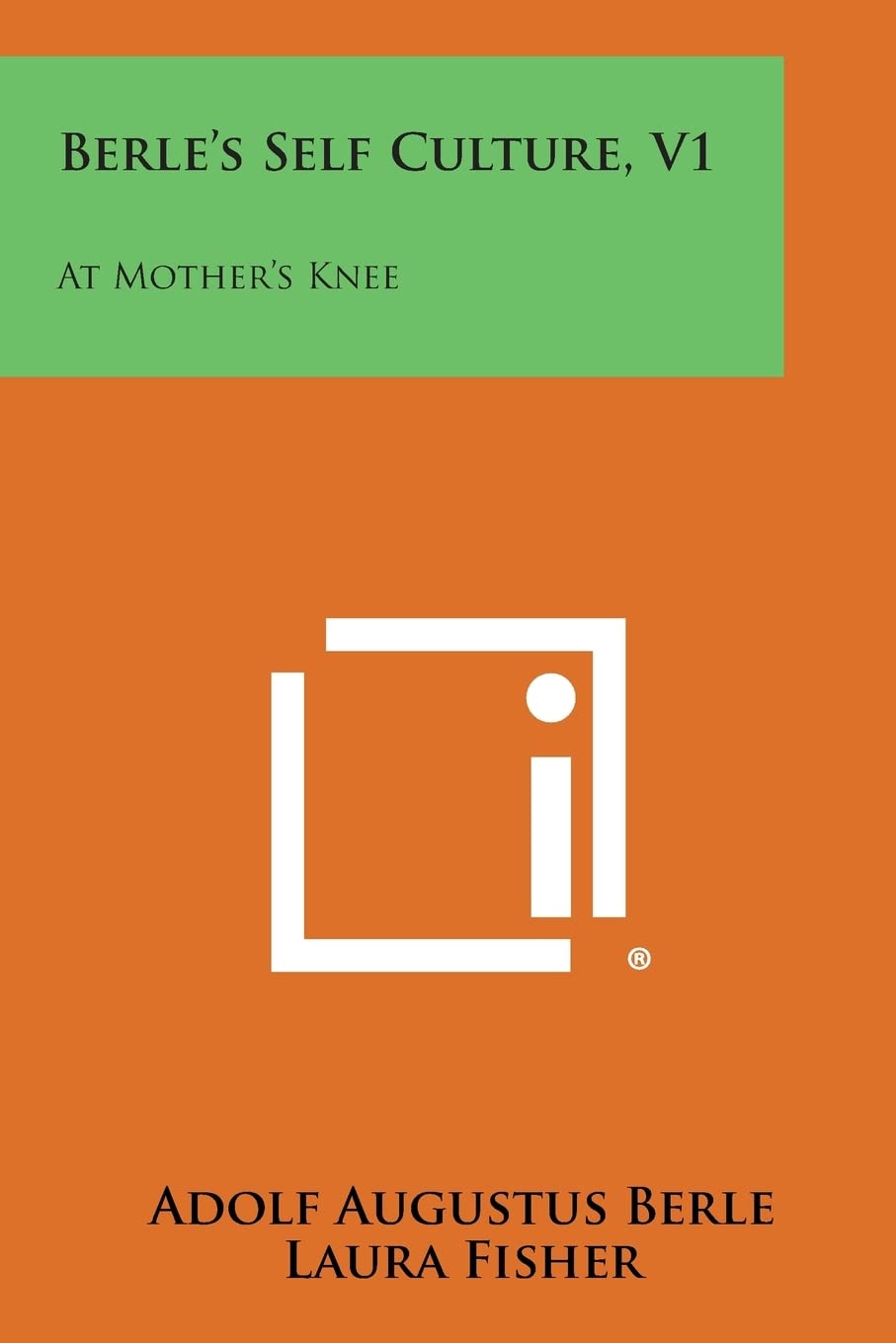Berle's Self Culture, V1: At Mother's Knee Contemporary literature
