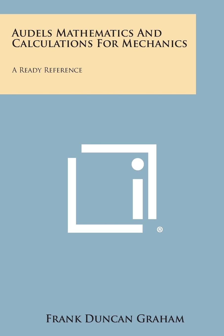 Product Image: Audels Mathematics and Calculations for Mechanics: A Ready Reference