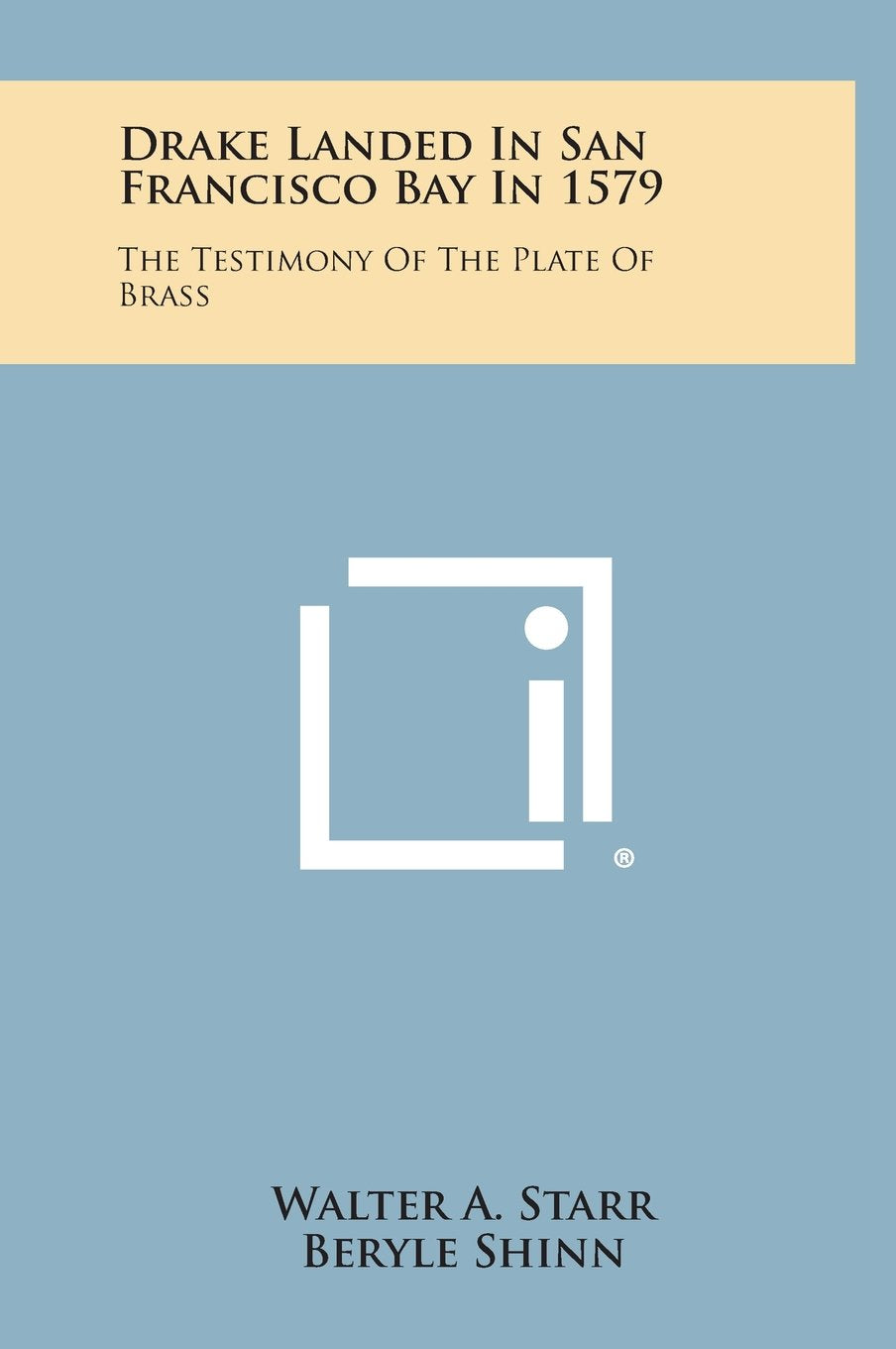 Drake Landed in San Francisco Bay in 1579: The Testimony of the Plate of Brass Contemporary literature