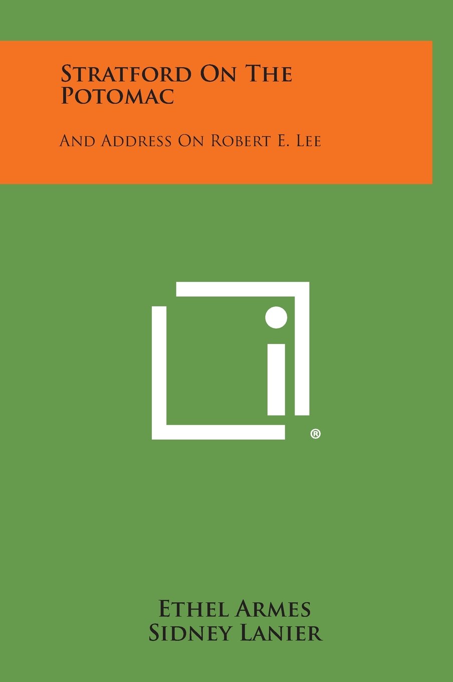 Stratford on the Potomac: And Address on Robert E. Lee Contemporary literature