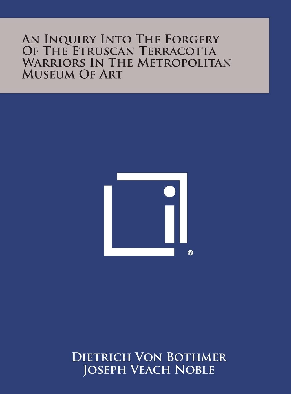 An Inquiry Into the Forgery of the Etruscan Terracotta Warriors in the Metropolitan Museum of Art Contemporary literature Books