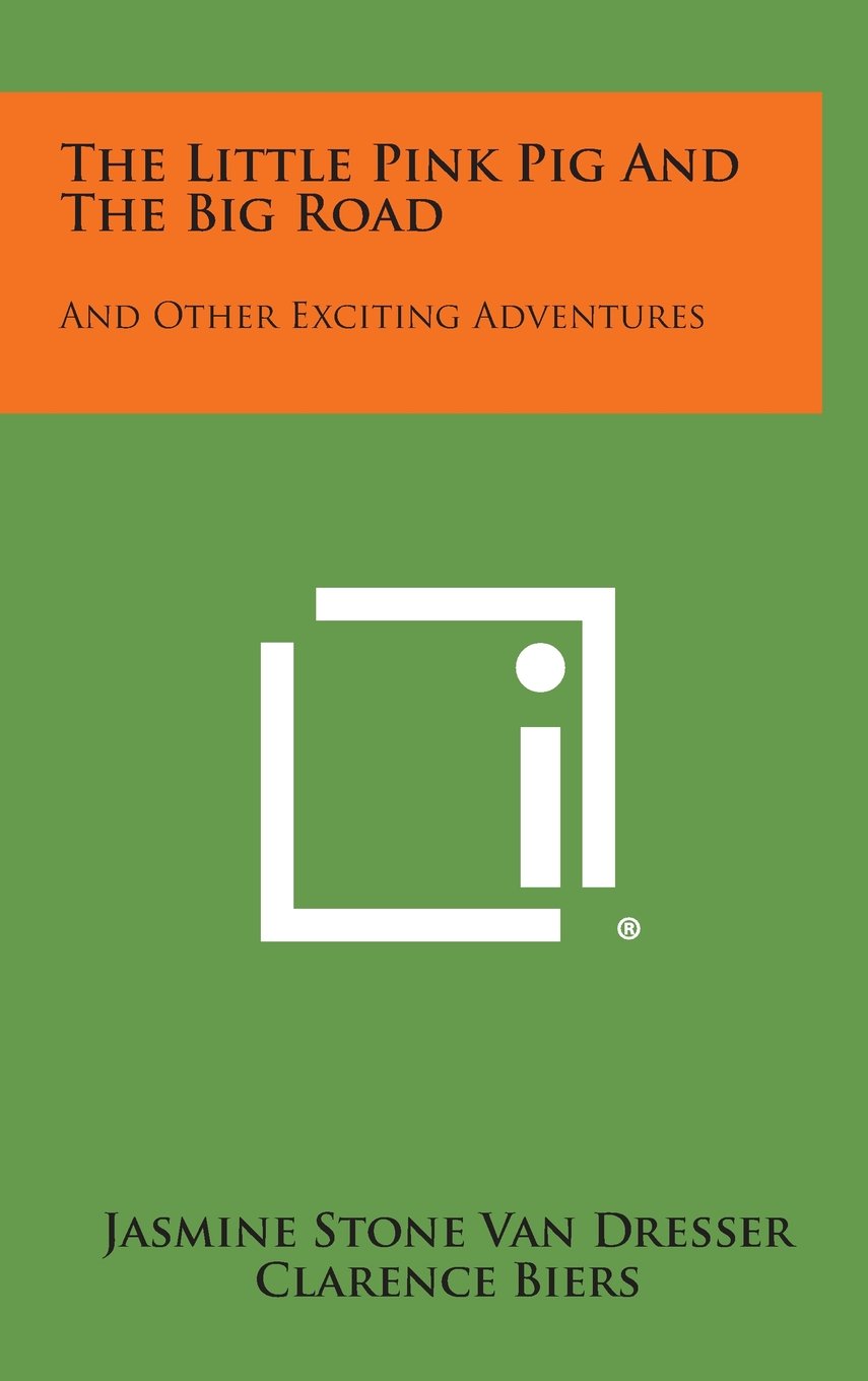 The Little Pink Pig and the Big Road: And Other Exciting Adventures Contemporary literature
