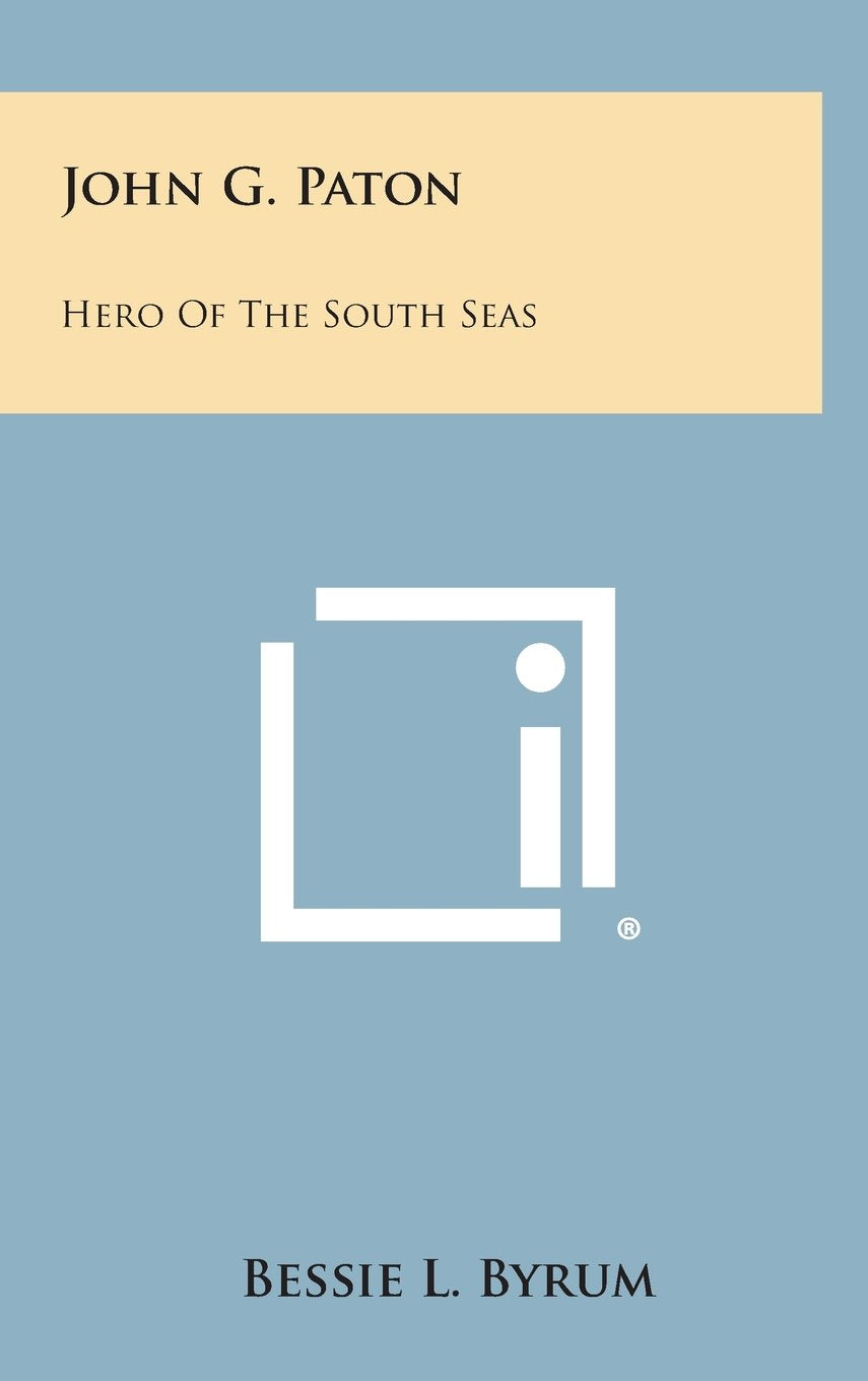 John G. Paton: Hero of the South Seas book