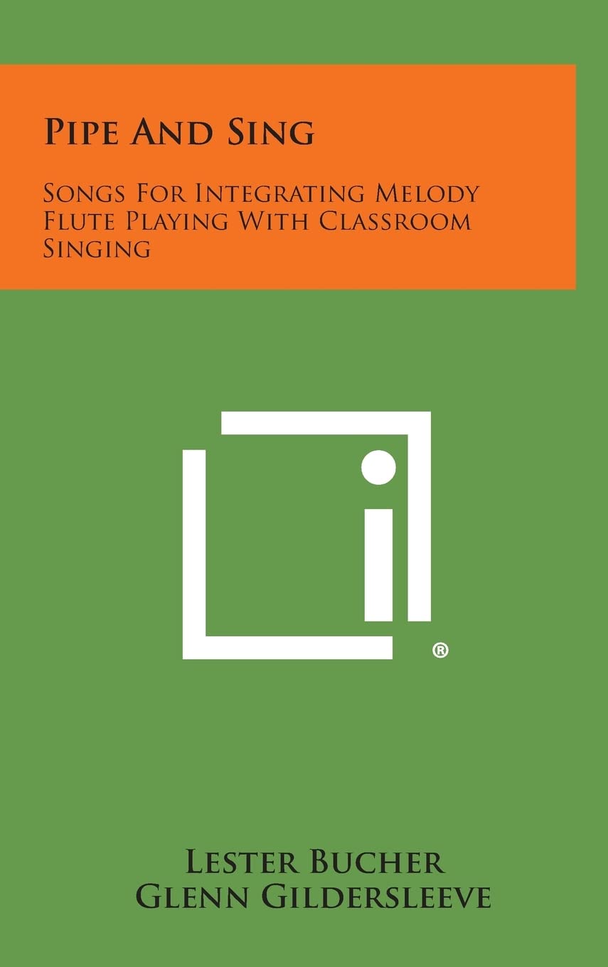 Pipe and Sing: Songs for Integrating Melody Flute Playing with Classroom Singing Contemporary literature