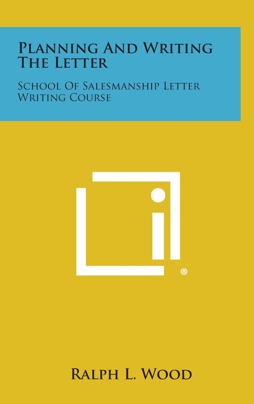 Planning and Writing the Letter: School of Salesmanship Letter Writing Course Contemporary literature