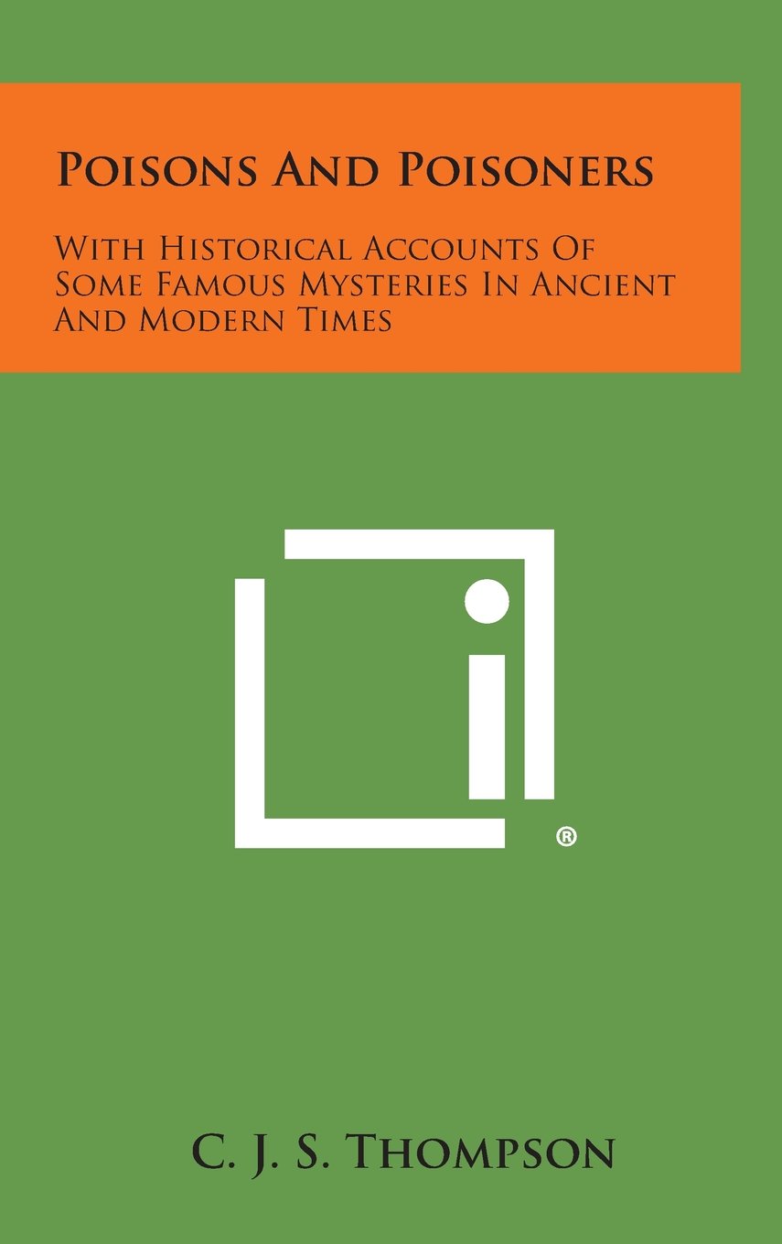 Poisons and Poisoners: With Historical Accounts of Some Famous Mysteries in Ancient and Modern Times Contemporary literature