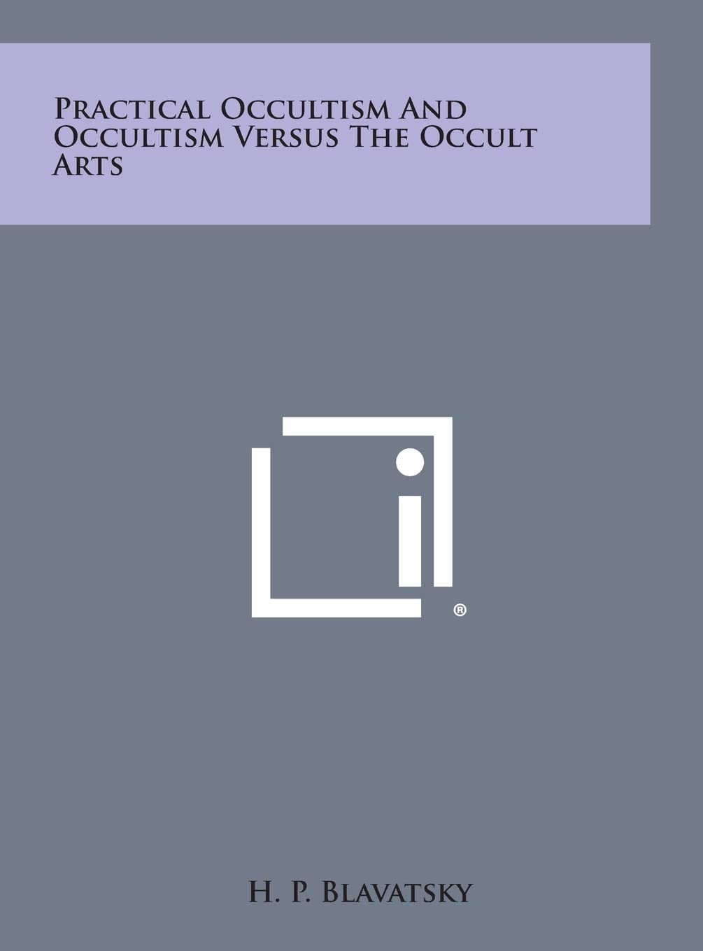 Practical Occultism and Occultism Versus the Occult Arts Contemporary literature