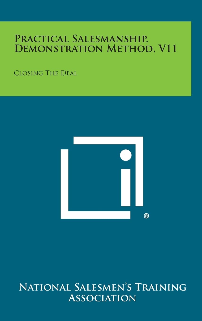Practical Salesmanship, Demonstration Method, V11: Closing the Deal Contemporary literature