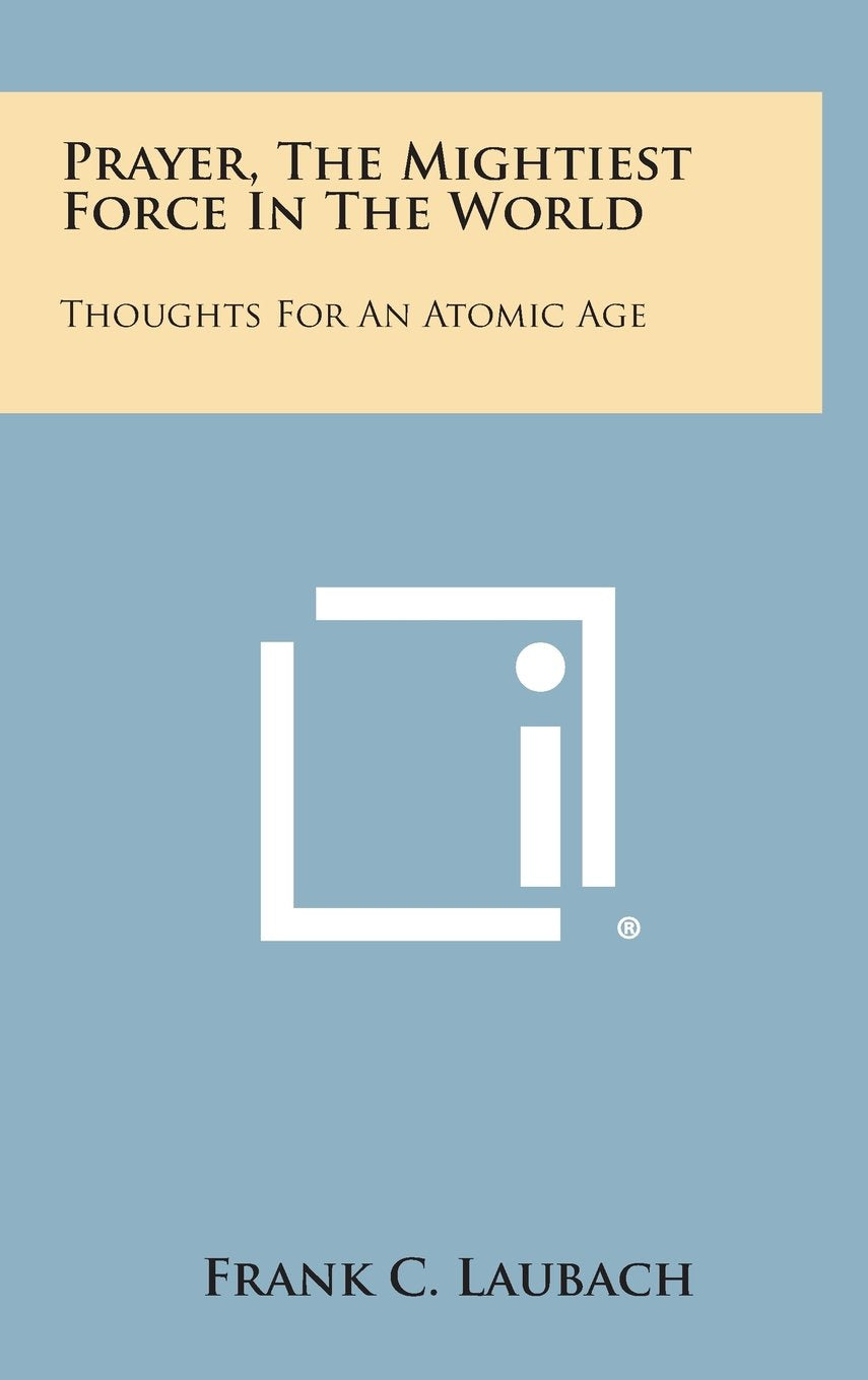Prayer, the Mightiest Force in the World: Thoughts for an Atomic Age Contemporary literature