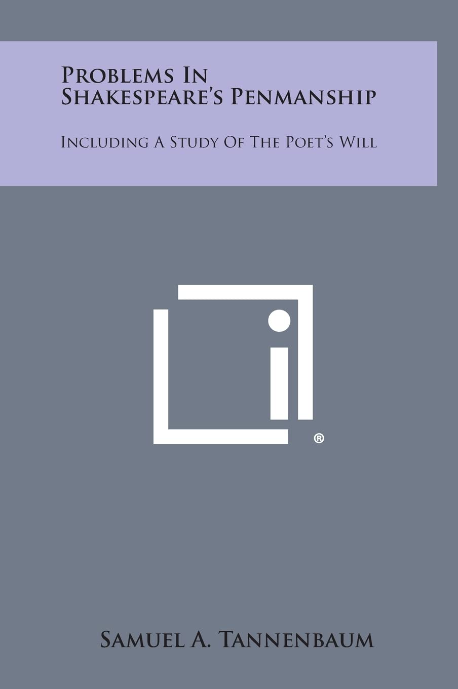 Problems in Shakespeare's Penmanship: Including a Study of the Poet's Will International