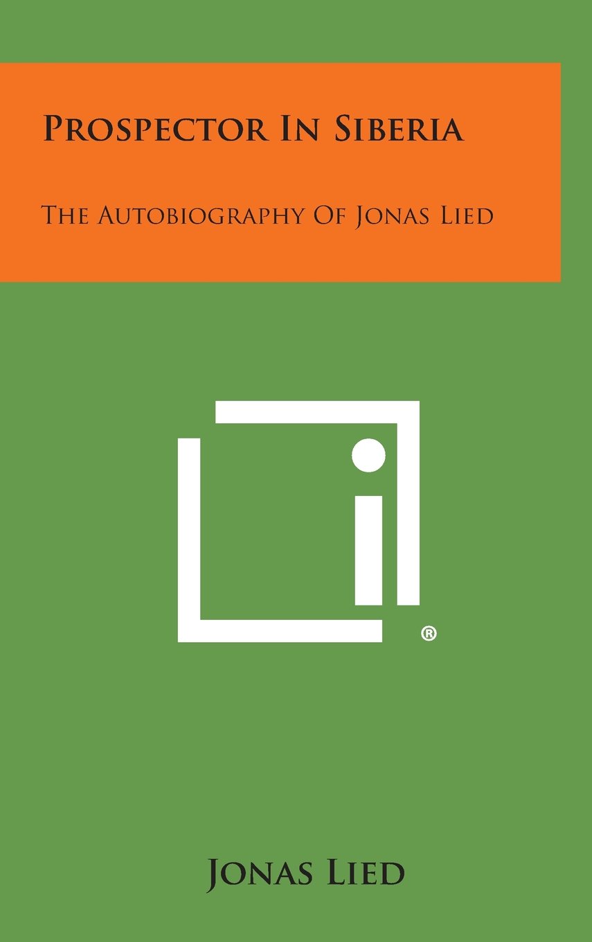 Prospector in Siberia: The Autobiography of Jonas Lied Contemporary literature