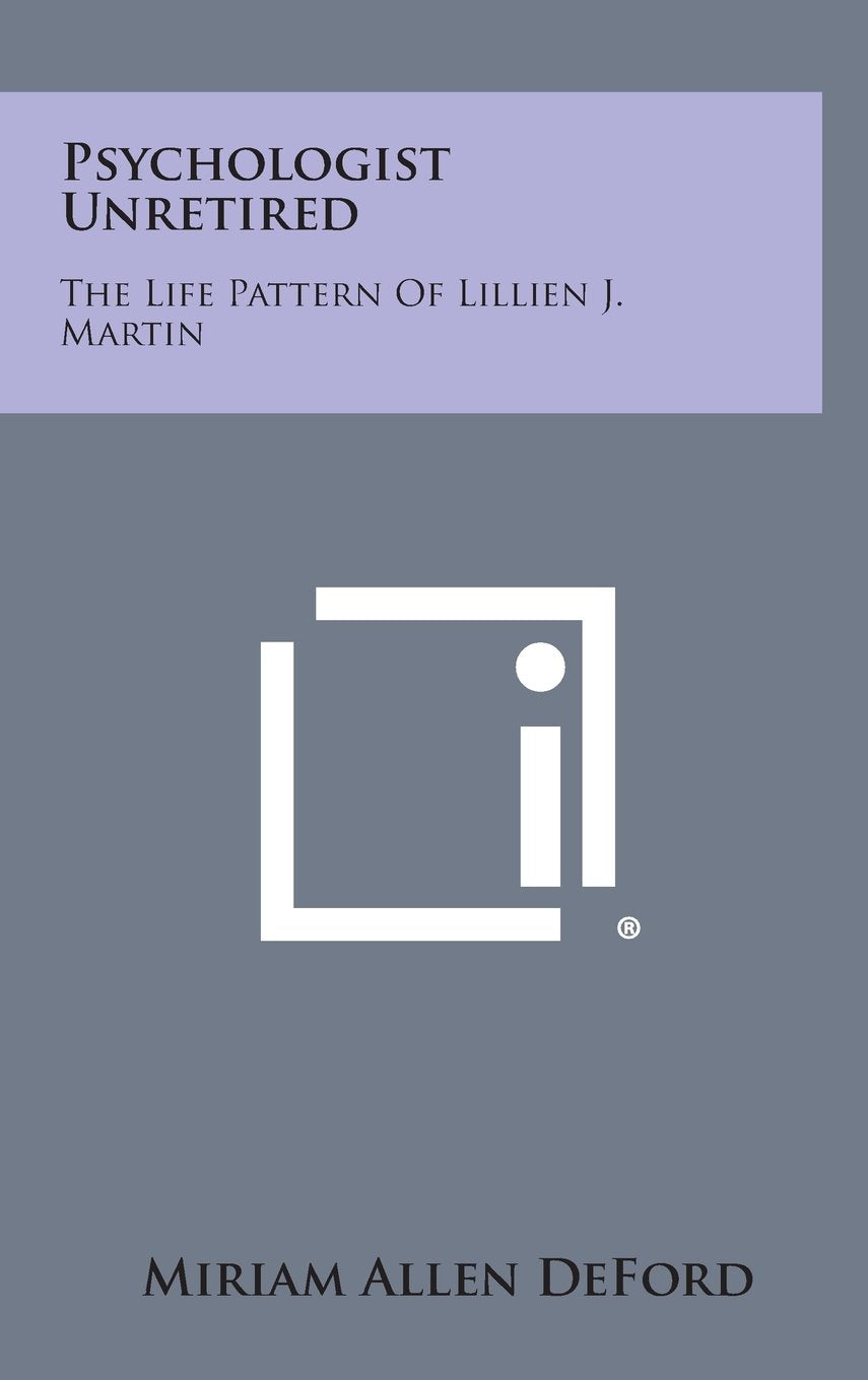Psychologist Unretired: The Life Pattern of Lillien J. Martin Contemporary literature