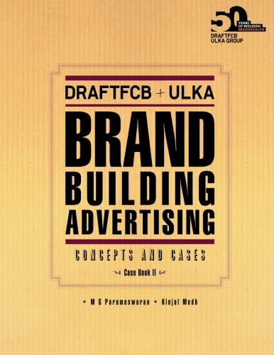 DraftFCB+ULKA Brand Building Advertising: Concepts and Cases Business, Finance & Career
