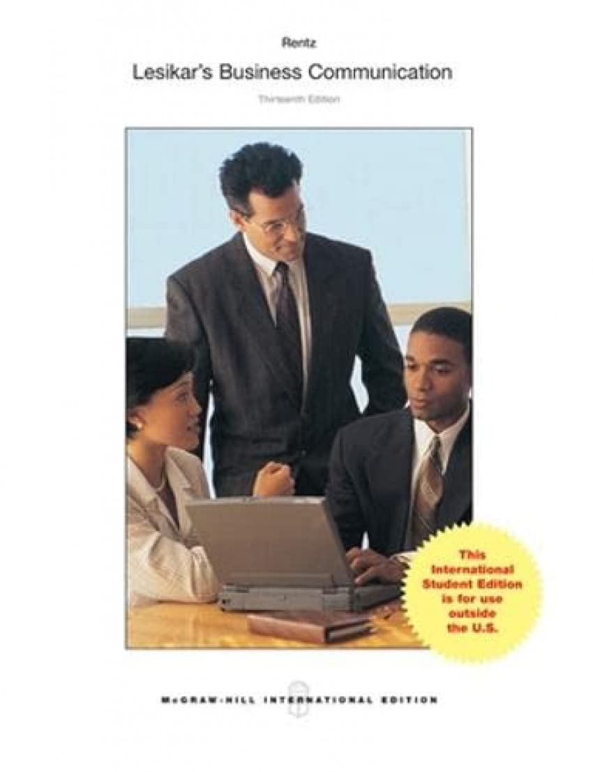 Lesikar's Business Communication: Connecting in a Digital World Business, Finance & Career