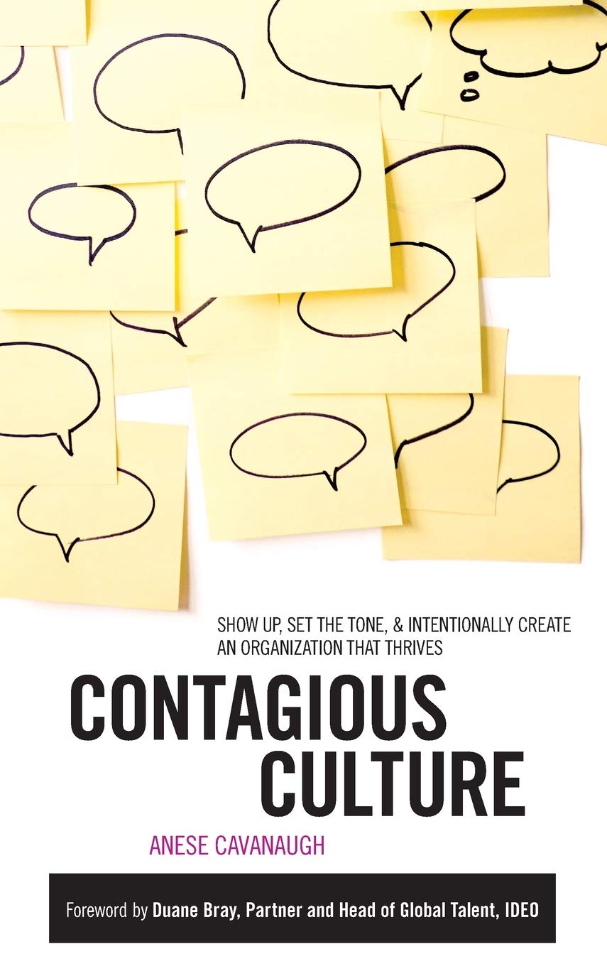 Contagious Culture: Show Up, Set the Tone, and Intentionally Create an Organization That Thrives book