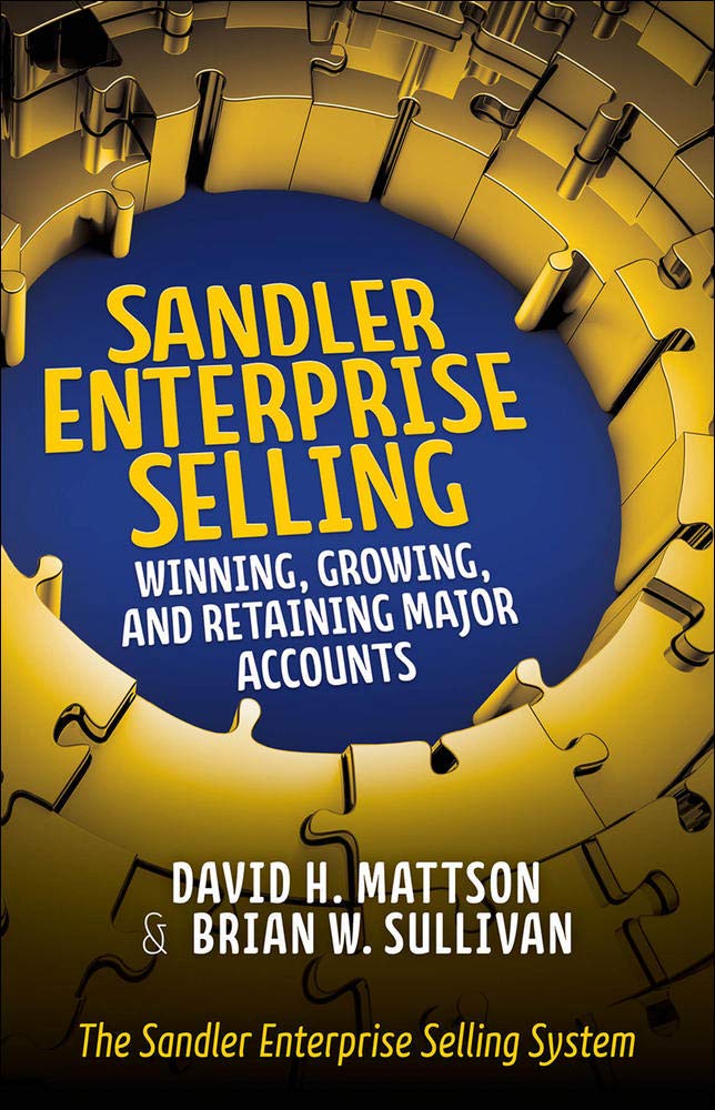 Sandler Enterprise Selling: Winning, Growing, and Retaining Major Accounts book