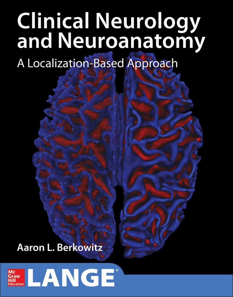 Lange Clinical Neurology and Neuroanatomy: A Localization-Based Approach Medicine