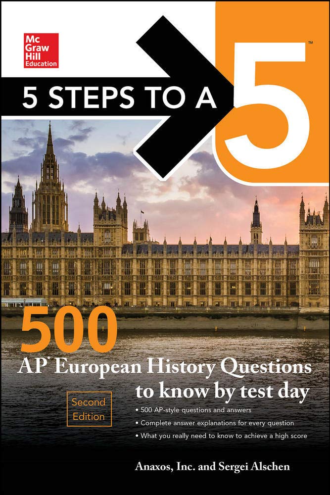5 Steps to a 5: 500 AP European History Questions to Know by Test Day, Second Edition (McGraw-Hill 5 Steps to a 5) Business, Finance & Career