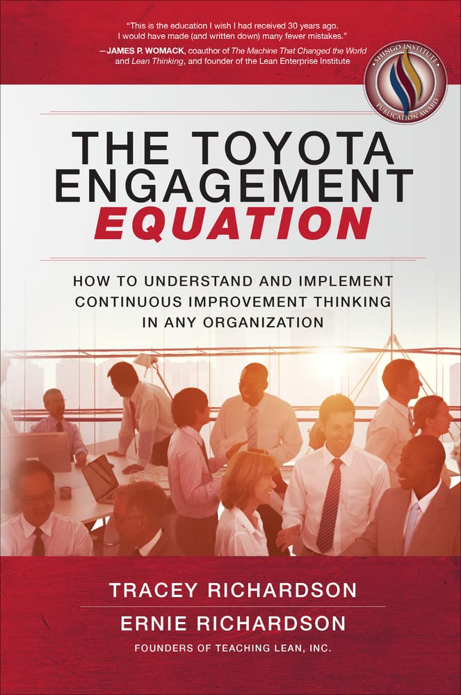 The Toyota Engagement Equation: How to Understand and Implement Continuous Improvement Thinking in Any Organization book