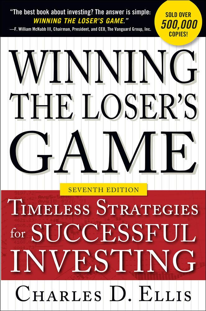 Winning the Loser's Game, Seventh Edition: Timeless Strategies for Successful Investing Business, Finance & Career