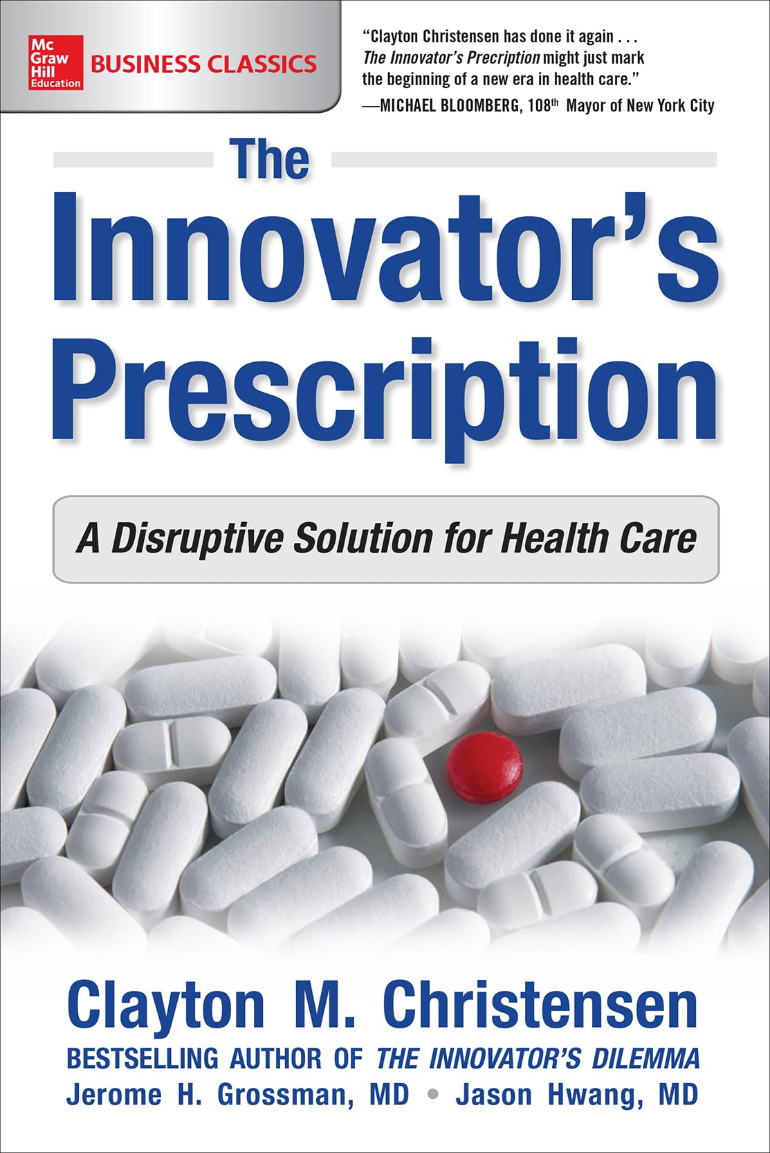 The Innovator's Prescription: A Disruptive Solution for Health Care Medicine