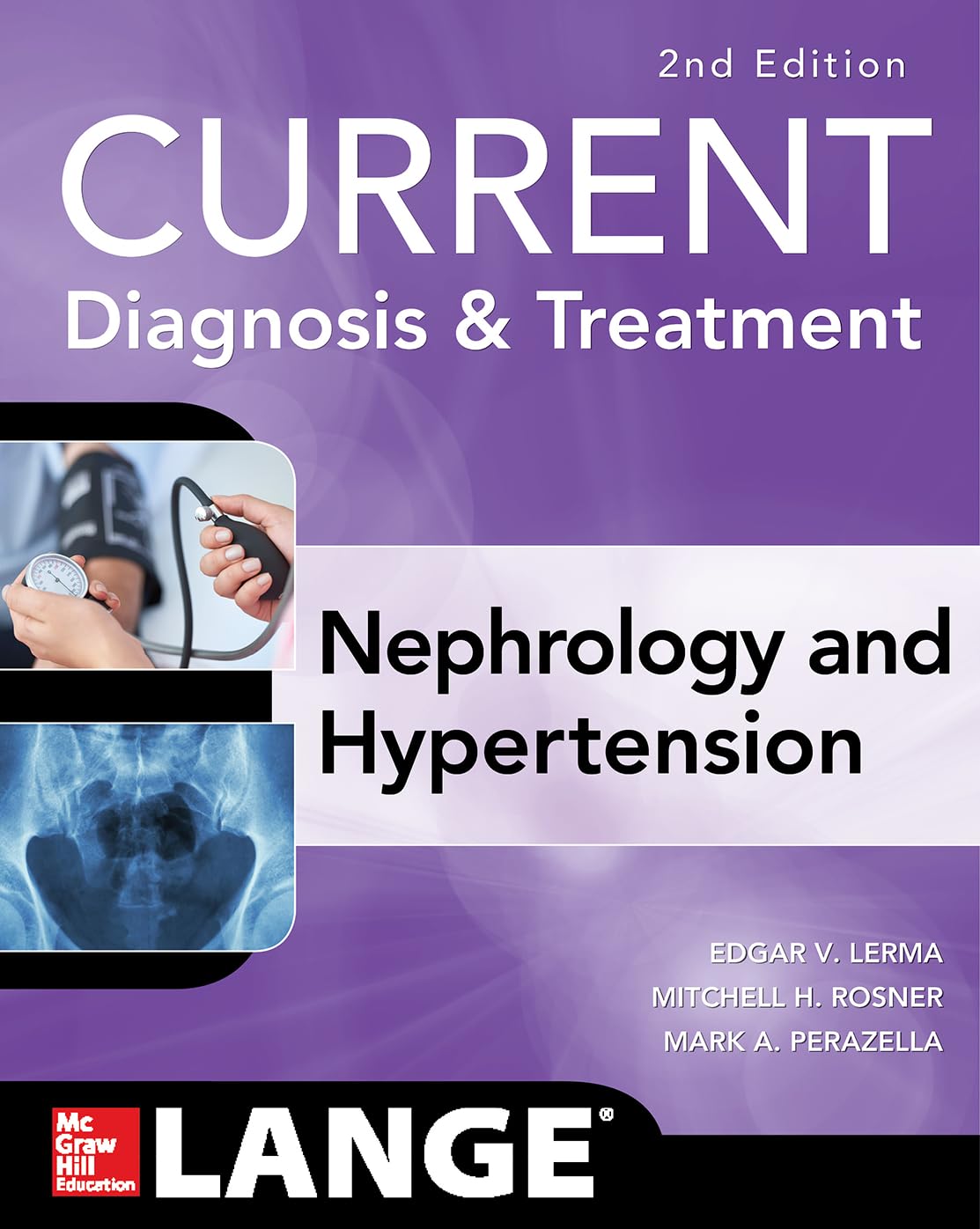 CURRENT Diagnosis & Treatment Nephrology & Hypertension, 2nd Edition Medicine