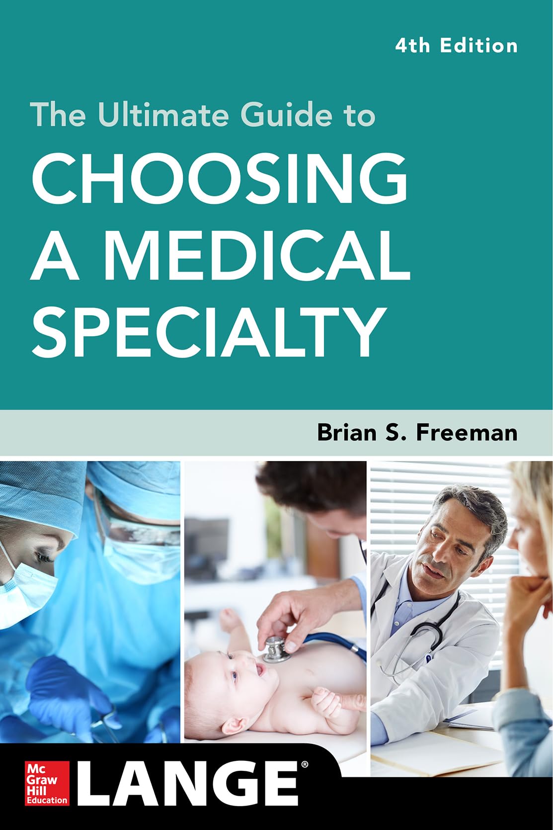 The Ultimate Guide to Choosing a Medical Specialty, Fourth Edition Medicine