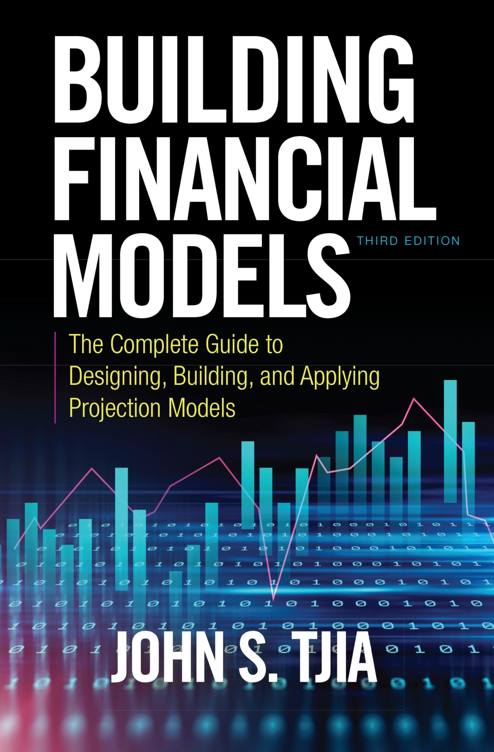 Building Financial Models, Third Edition: The Complete Guide to Designing, Building, and Applying Projection Models book