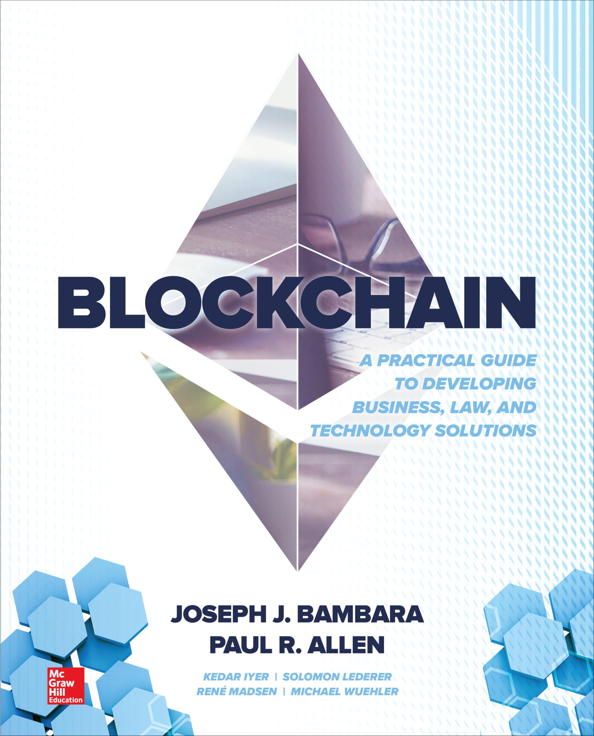 BLOCKCHAIN PRCTCL GD DVLPNG B: A Practical Guide to Developing Business, Law, and Technology Solutions Business, Finance & Career