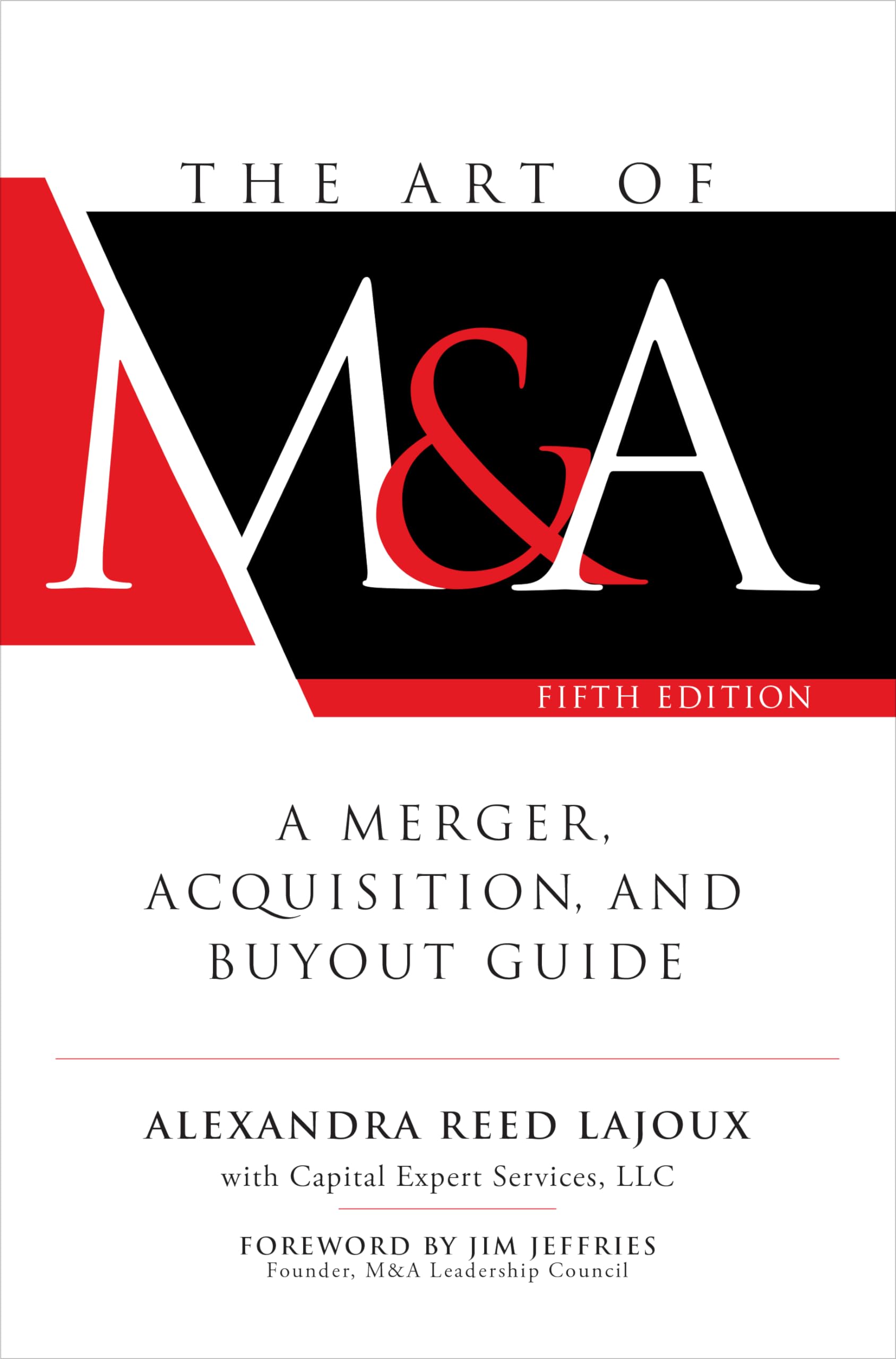 The Art of M&A: A Merger, Acquisition, and Buyout Guide Business, Finance & Career