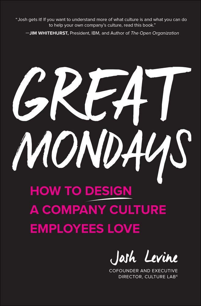 Great Mondays: How to Design a Company Culture Employees Love Business, Finance & Career