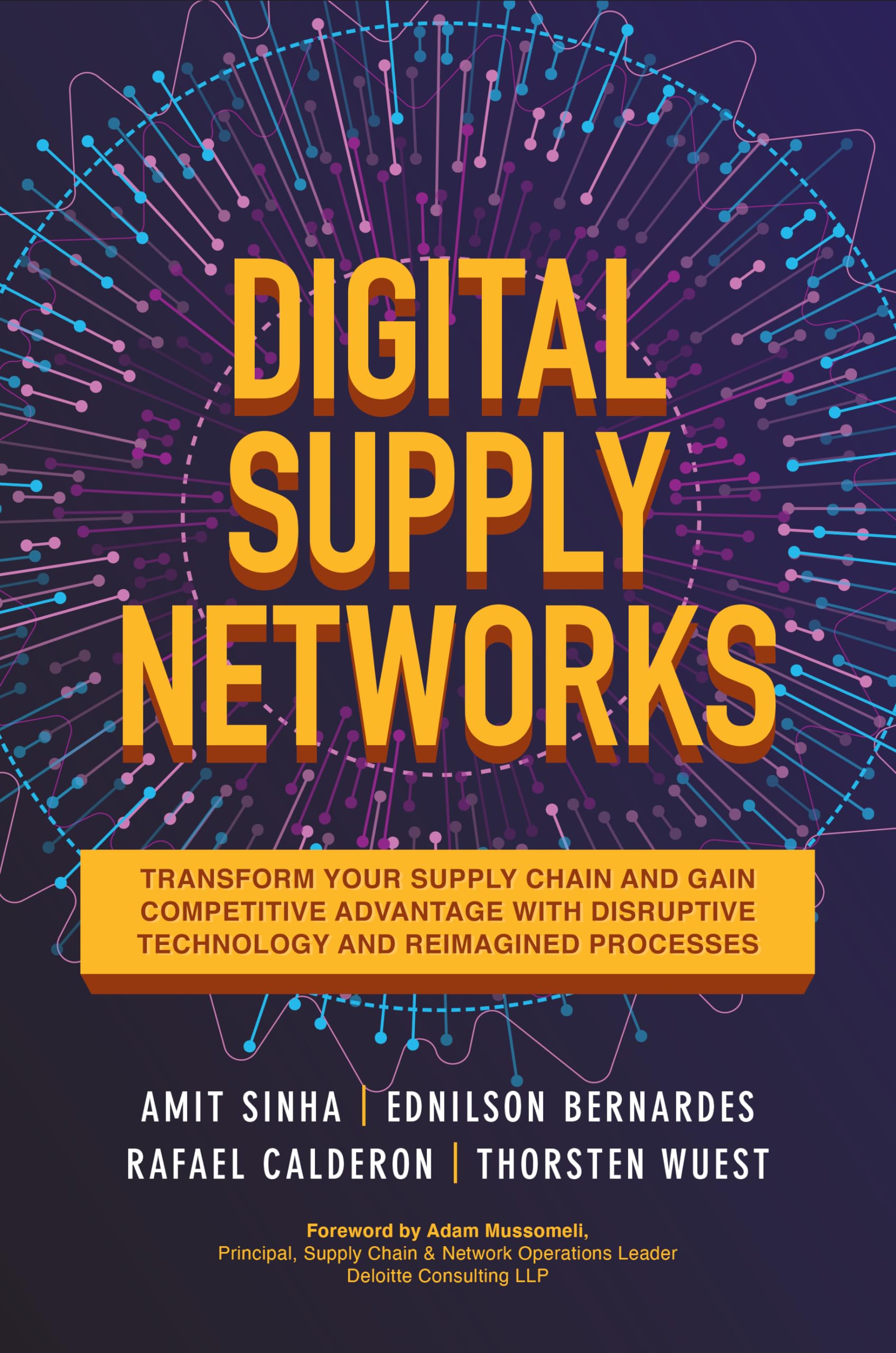 Digital Supply Networks: Transform Your Supply Chain and Gain Competitive Advantage With Disruptive Technology and Reimagined Processes Business, Finance & Career