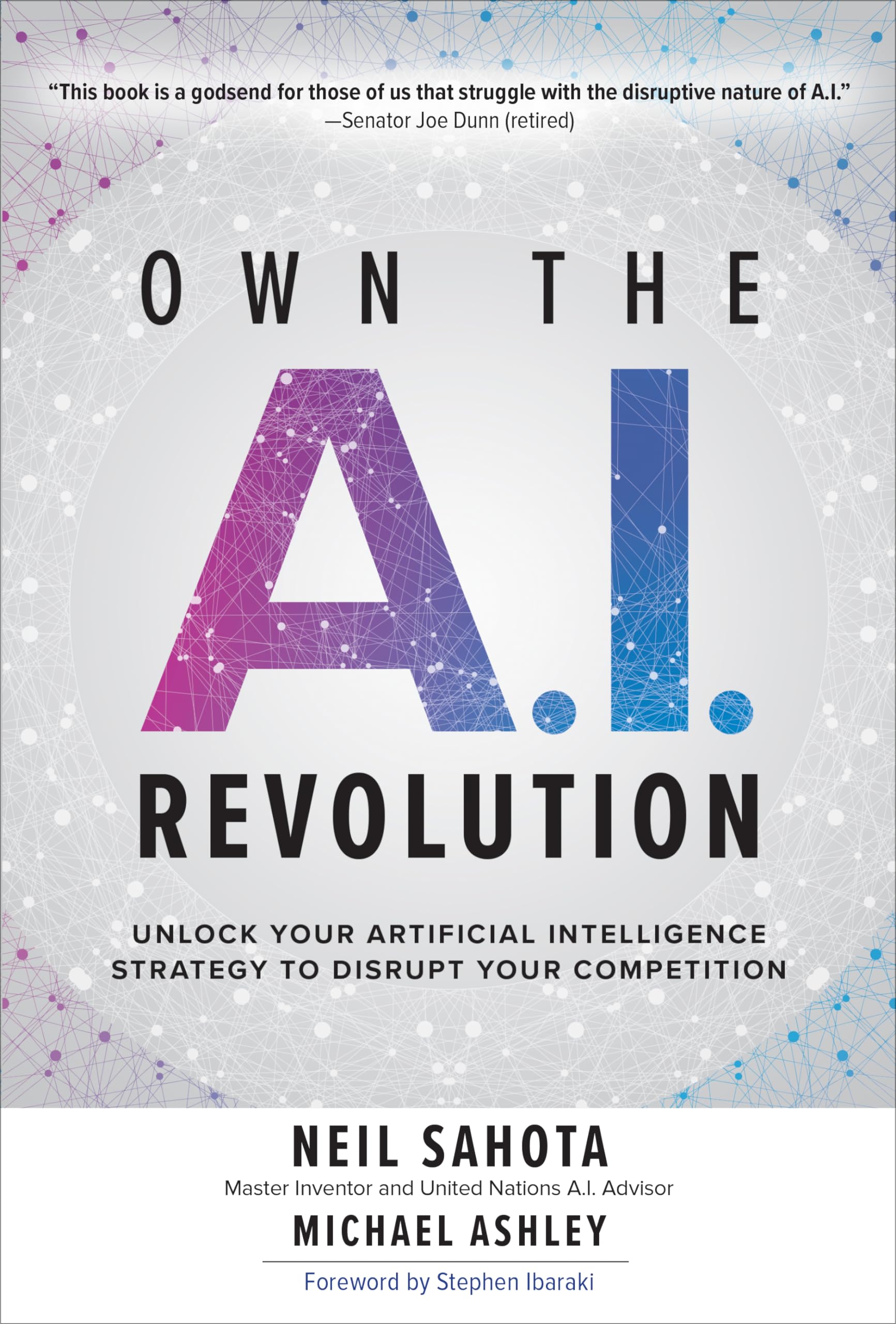 Own the A.I. Revolution: Unlock Your Artificial Intelligence Strategy to Disrupt Your Competition: Unlock Your Artificial Intelligence Strategy to ... Strategy to Disrupt Your Competition Business, Finance & Career
