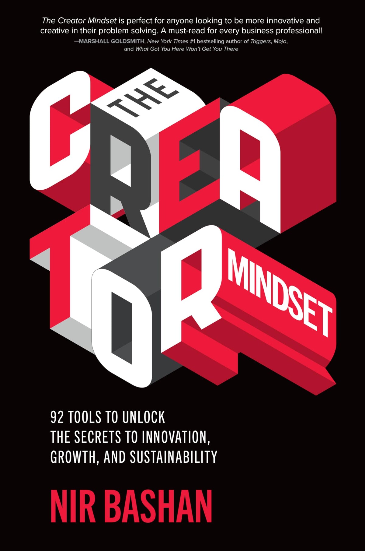 The Creator Mindset: 92 Tools to Unlock the Secrets to Innovation, Growth, and Sustainability Business & Technology Books