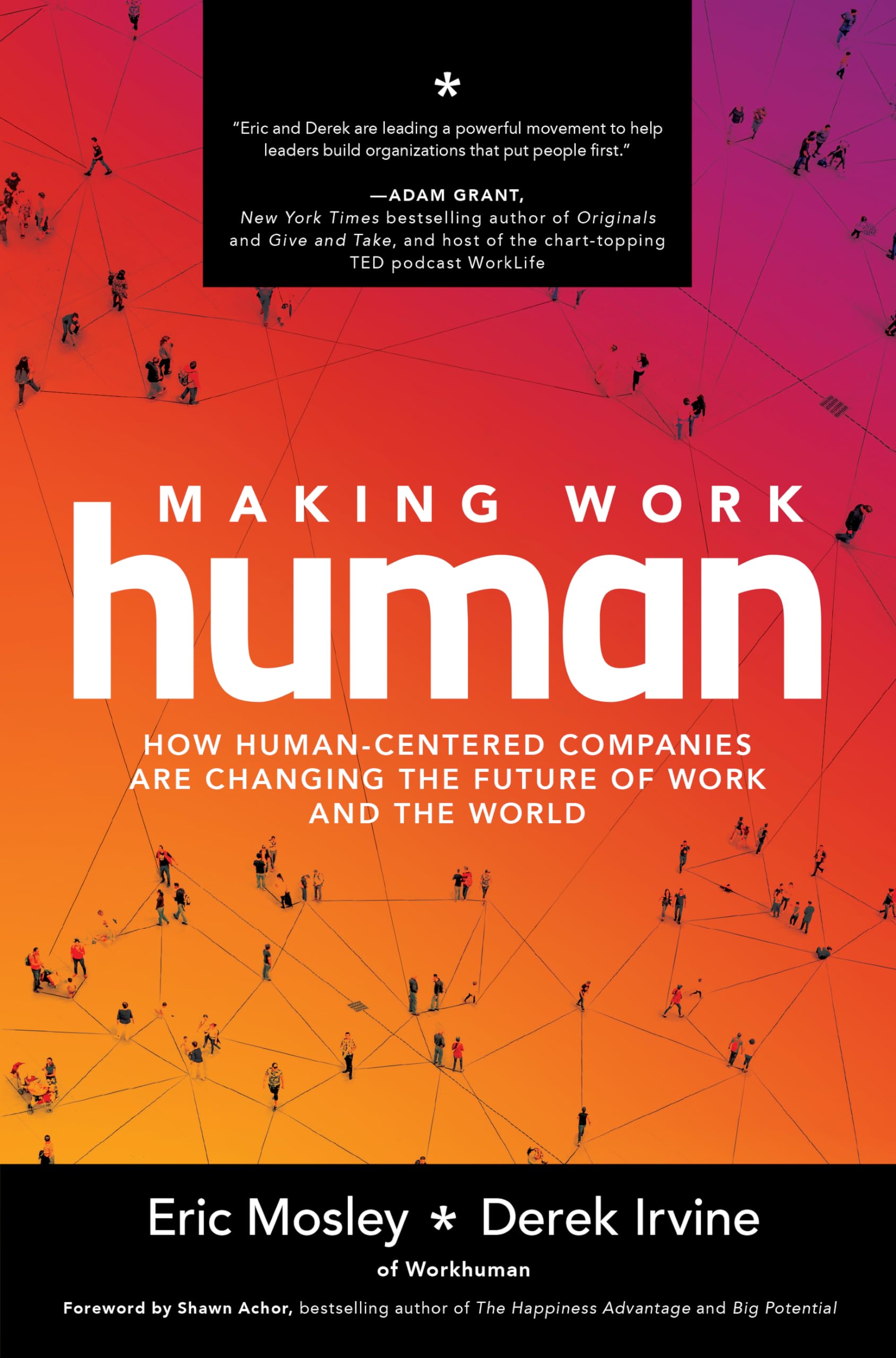 Making Work Human: How Human-Centered Companies are Changing the Future of Work and the World Business, Finance & Career