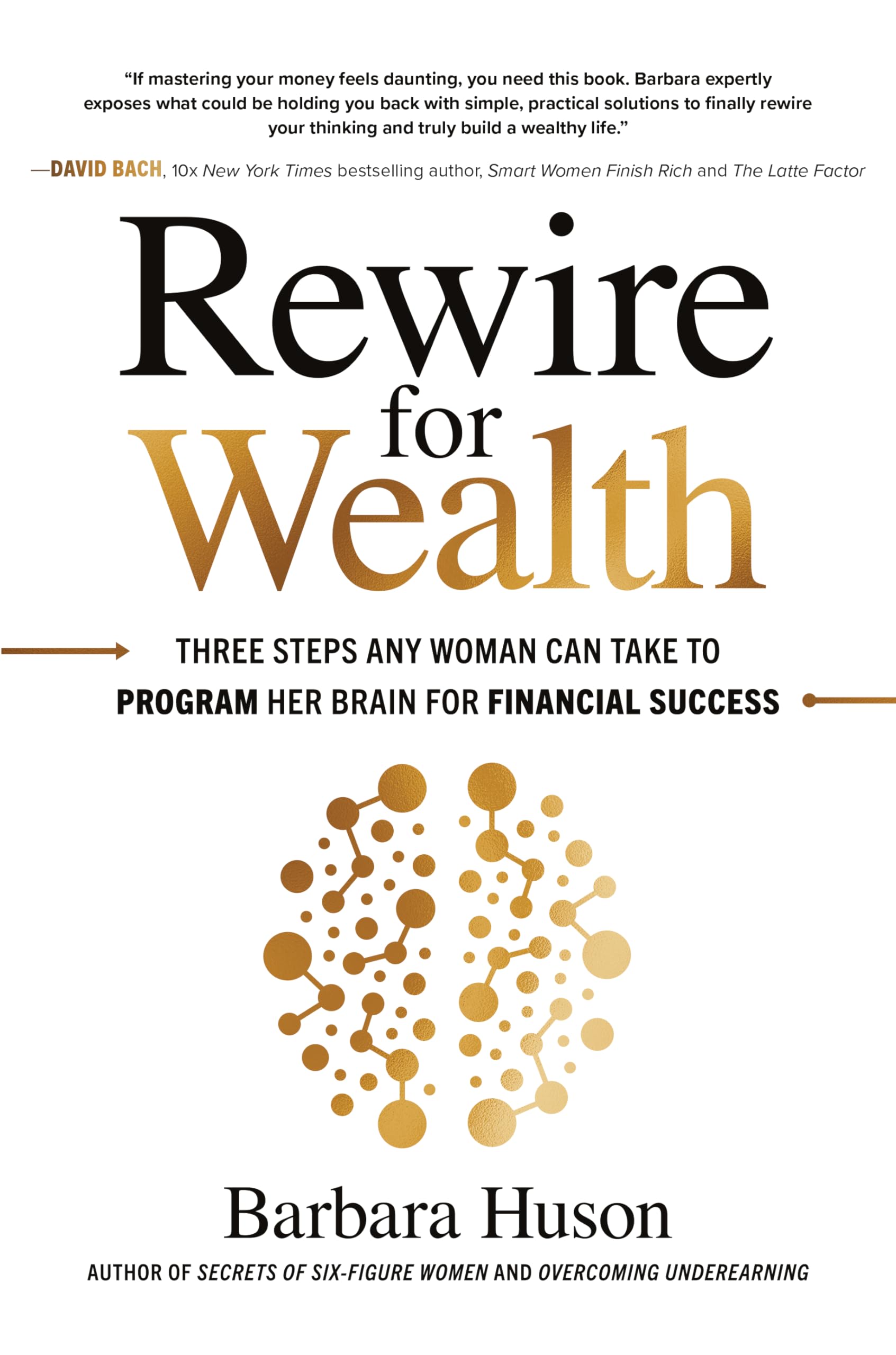 Rewire for Wealth: Three Steps Any Woman Can Take to Program Her Brain for Financial Success Business, Finance & Career