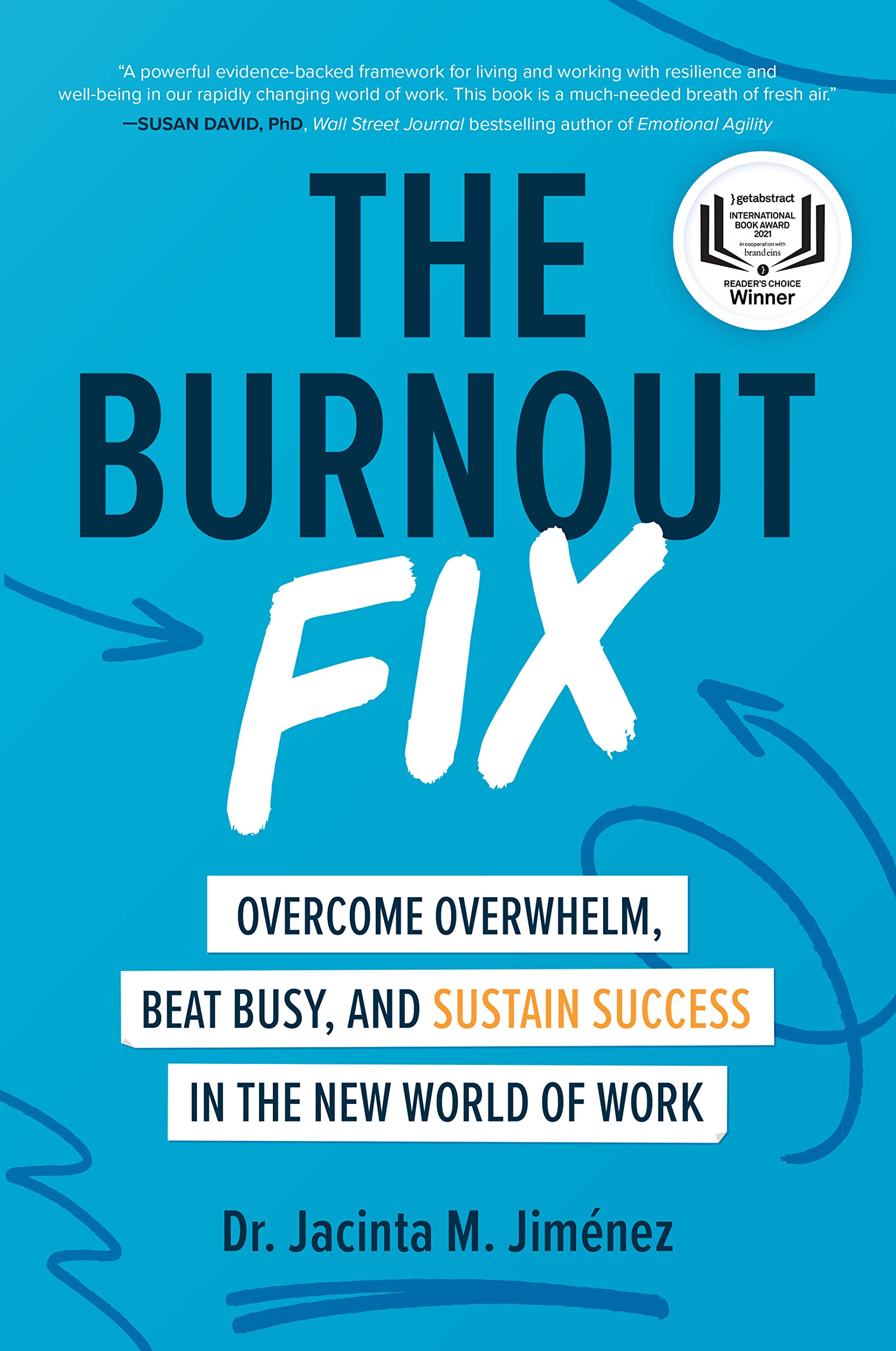The Burnout Fix: Overcome Overwhelm, Beat Busy, and Sustain Success in the New World of Work Business, Finance & Career