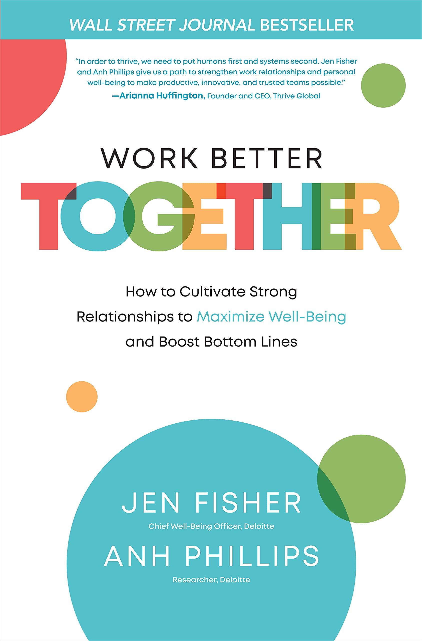 Work Better Together:  How to Cultivate Strong Relationships to Maximize Well-Being and Boost Bottom Lines Social Sciences