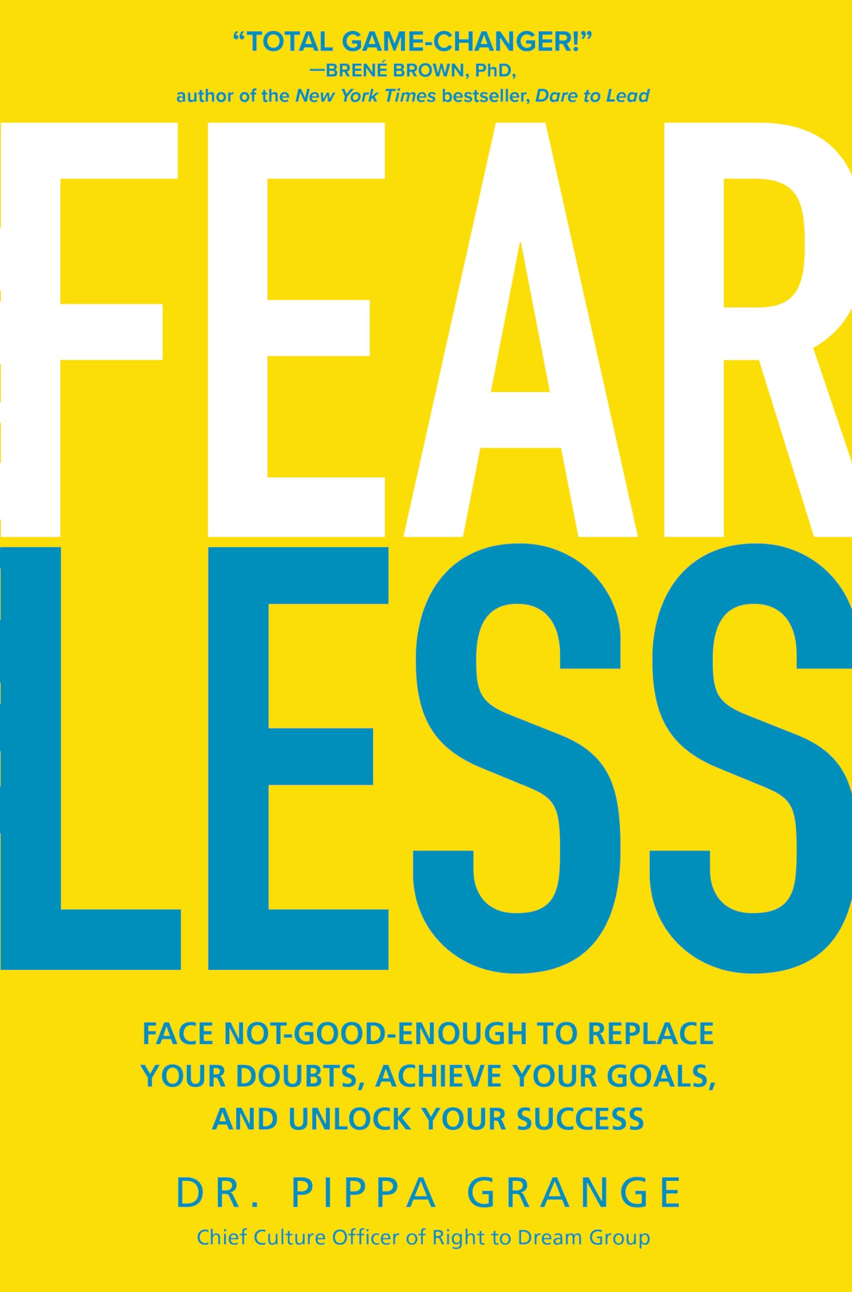 Fear Less: Face Not-Good-Enough to Replace Your Doubts, Achieve Your Goals, and Unlock Your Success: How To Win at Life without Losing Yourself book
