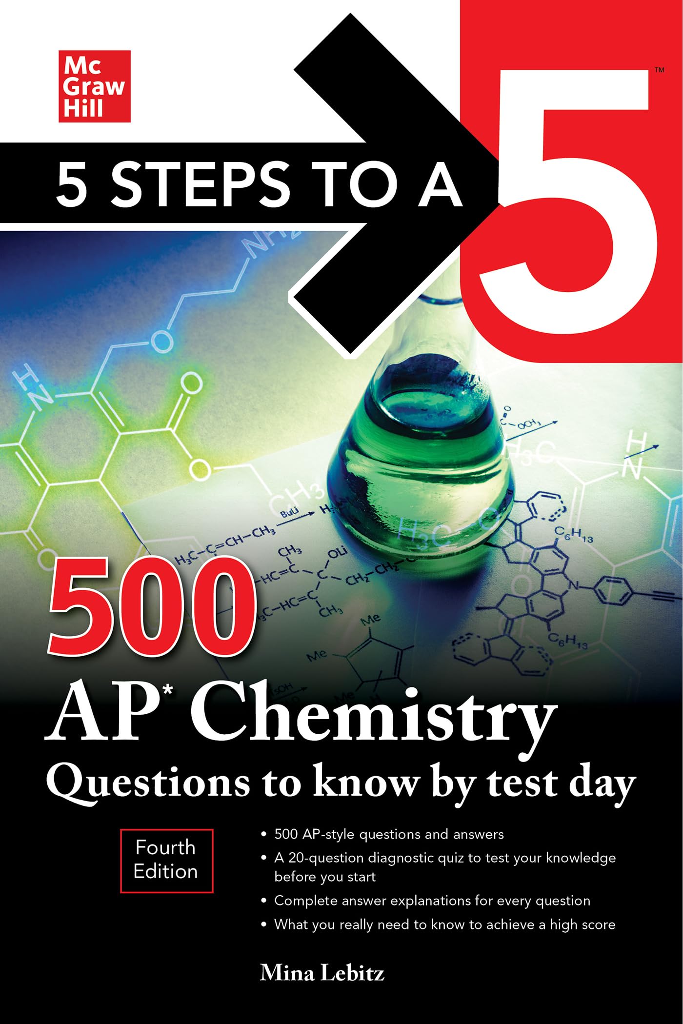 5 Steps to a 5: 500 AP Chemistry Questions to Know by Test Day, Fourth Edition (Mcgraw Hill's 500 Questions to Know by Test Day) Study Guides