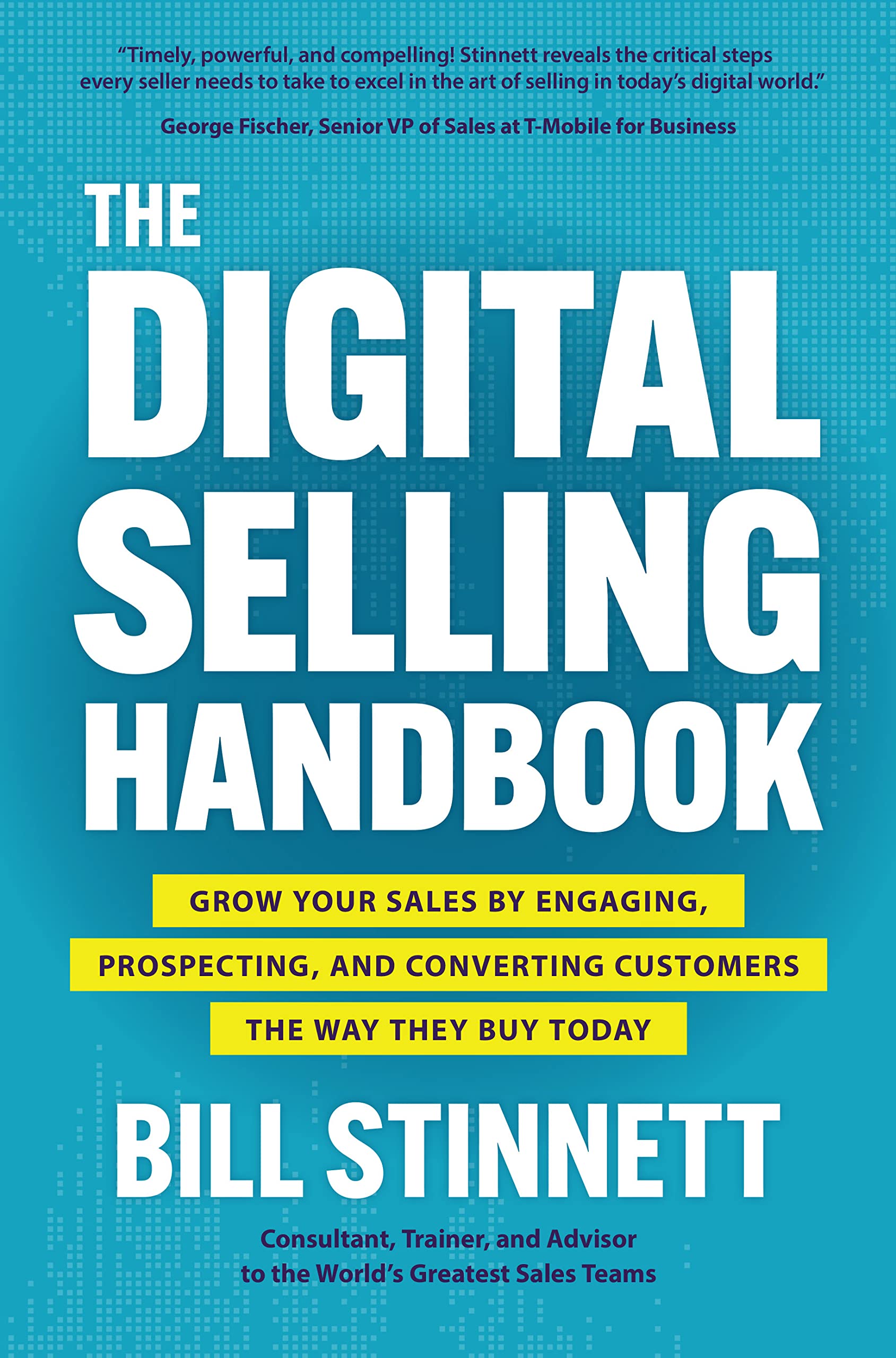 The Digital Selling Handbook: Grow Your Sales by Engaging, Prospecting, and Converting Customers the Way They Buy Today Business, Finance & Career