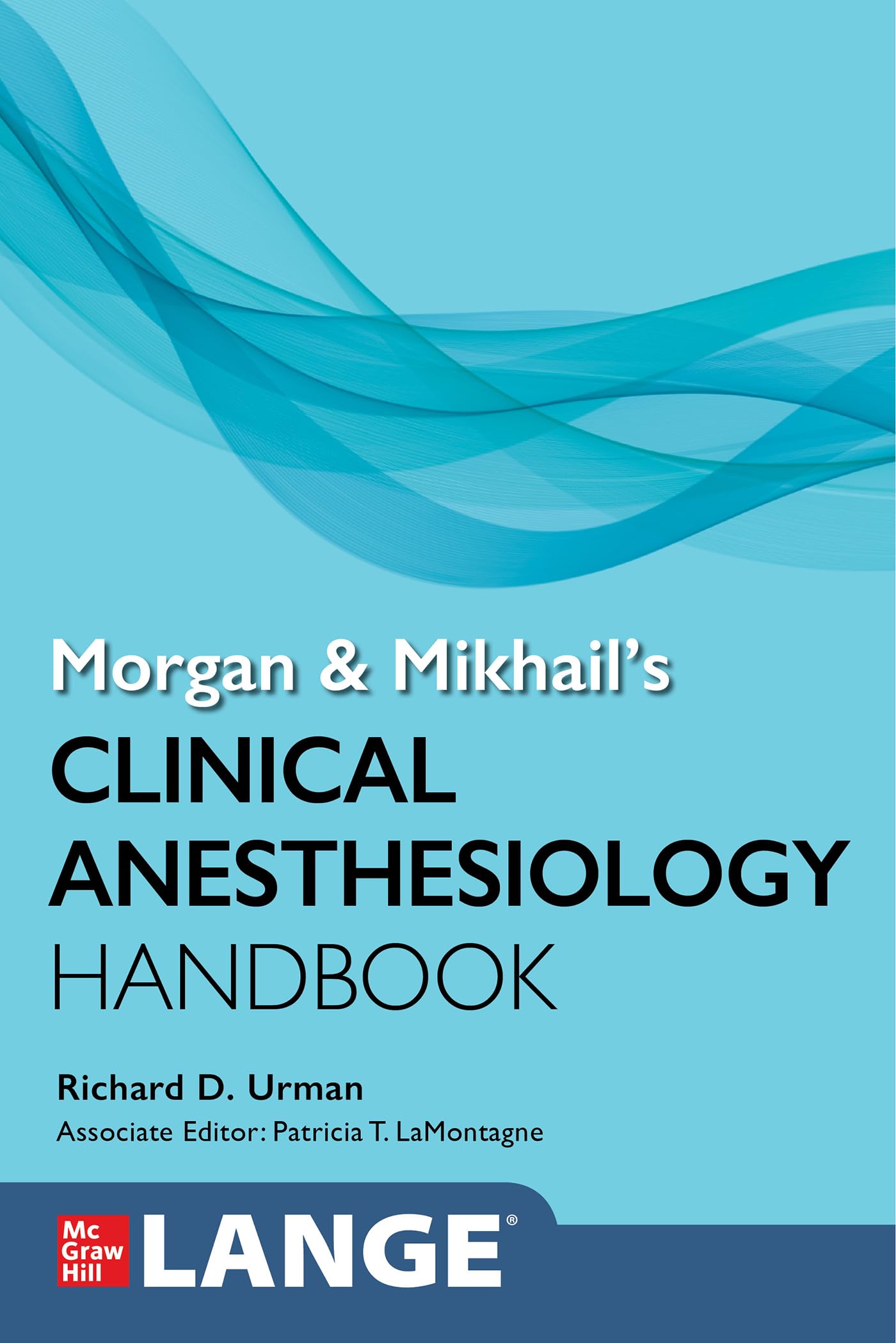 Morgan & Mikhail's Clinical Anesthesiology Handbook (Lange Medical Books) Medicine