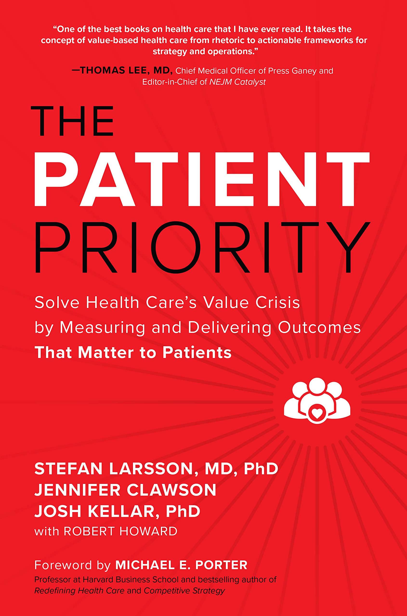 The Patient Priority: Solve Health Care's Value Crisis by Measuring and Delivering Outcomes That Matter to Patients Medicine