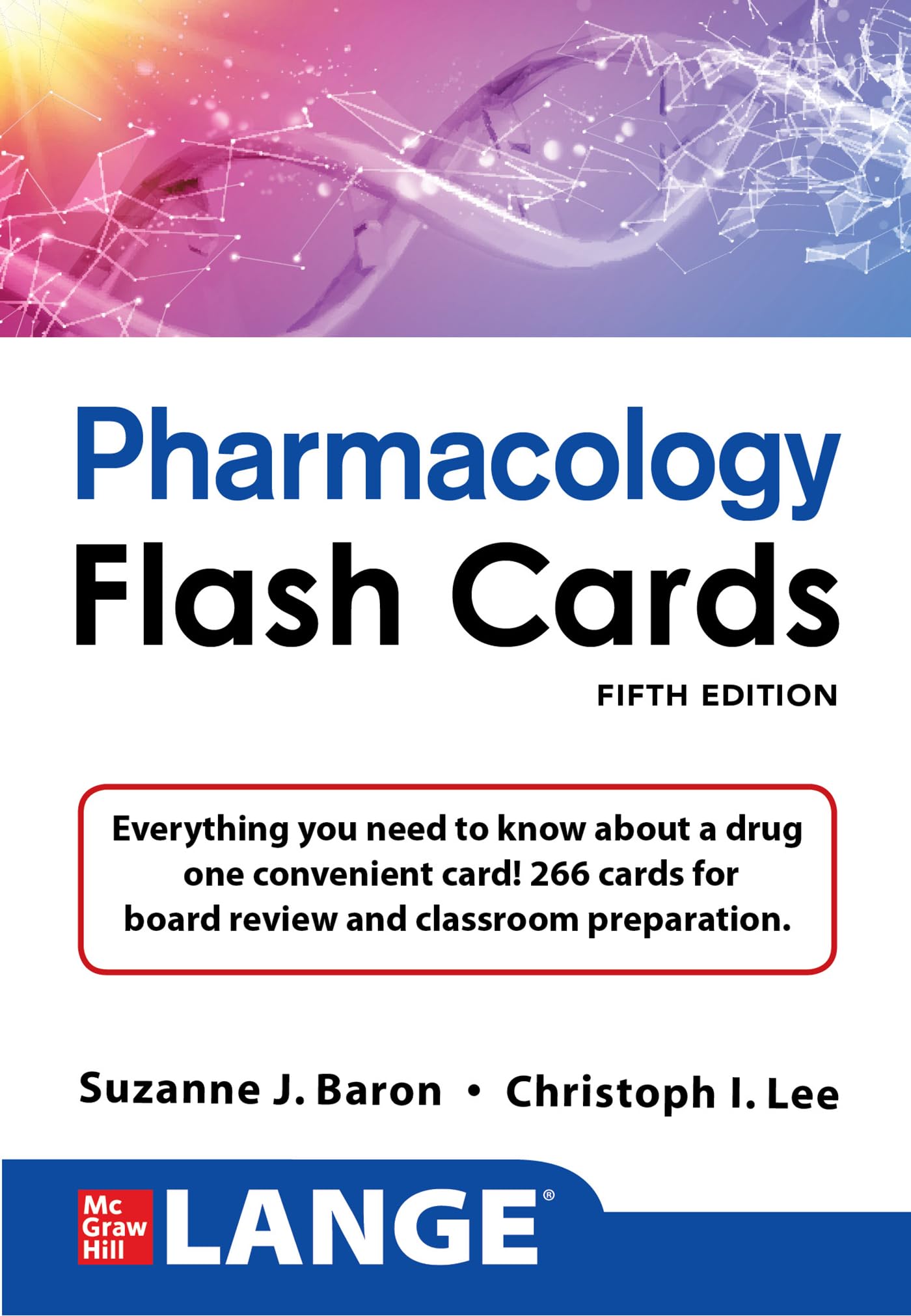 Lange Pharmacology Flashcards: Everything You Need to Know About a Drug in One Convenient Card!; 200 Two-sided Cards for USMLE Step 1 Board Review and Classroom Preparation Medicine