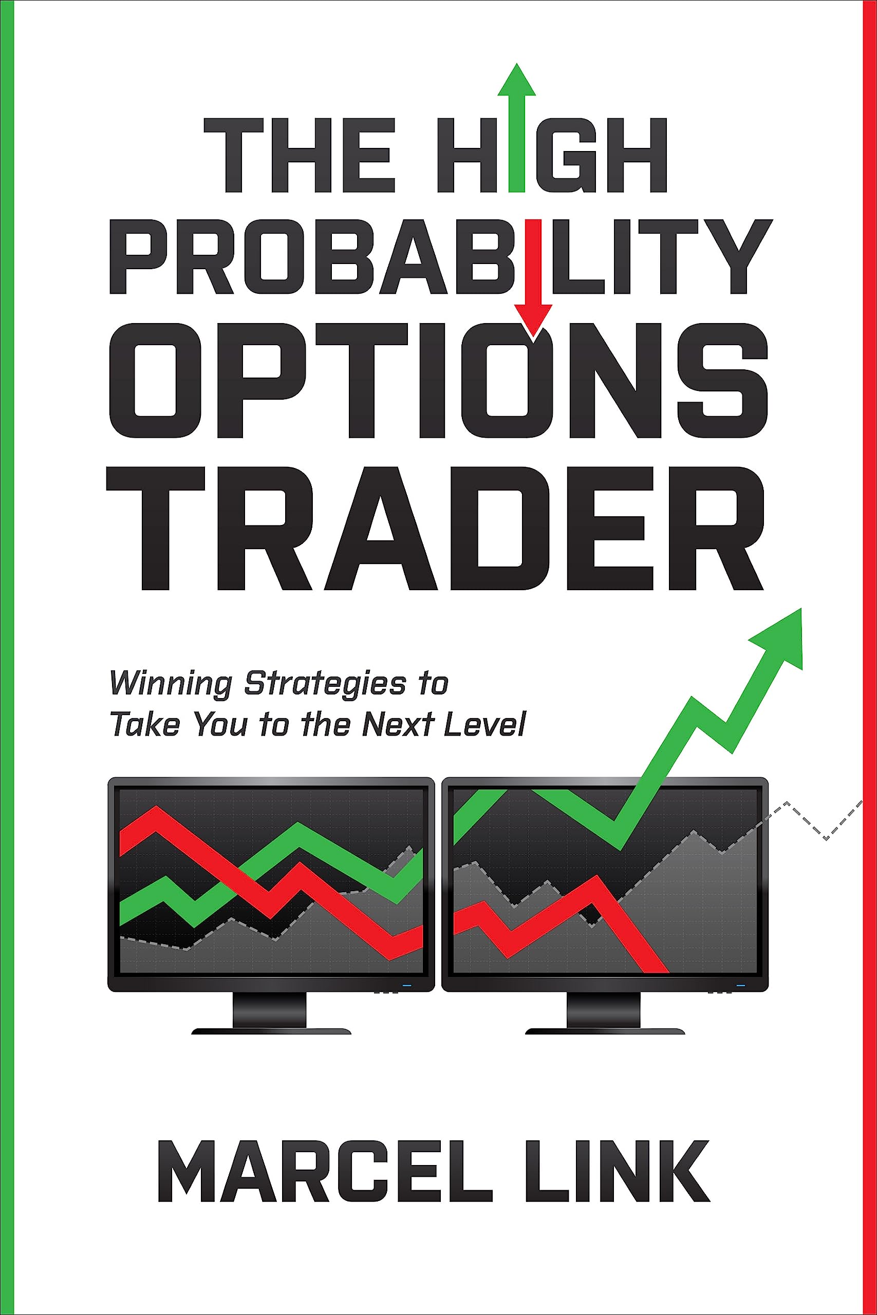 The High Probability Options Trader: Winning Strategies to Take You to the Next Level Business, Finance & Career