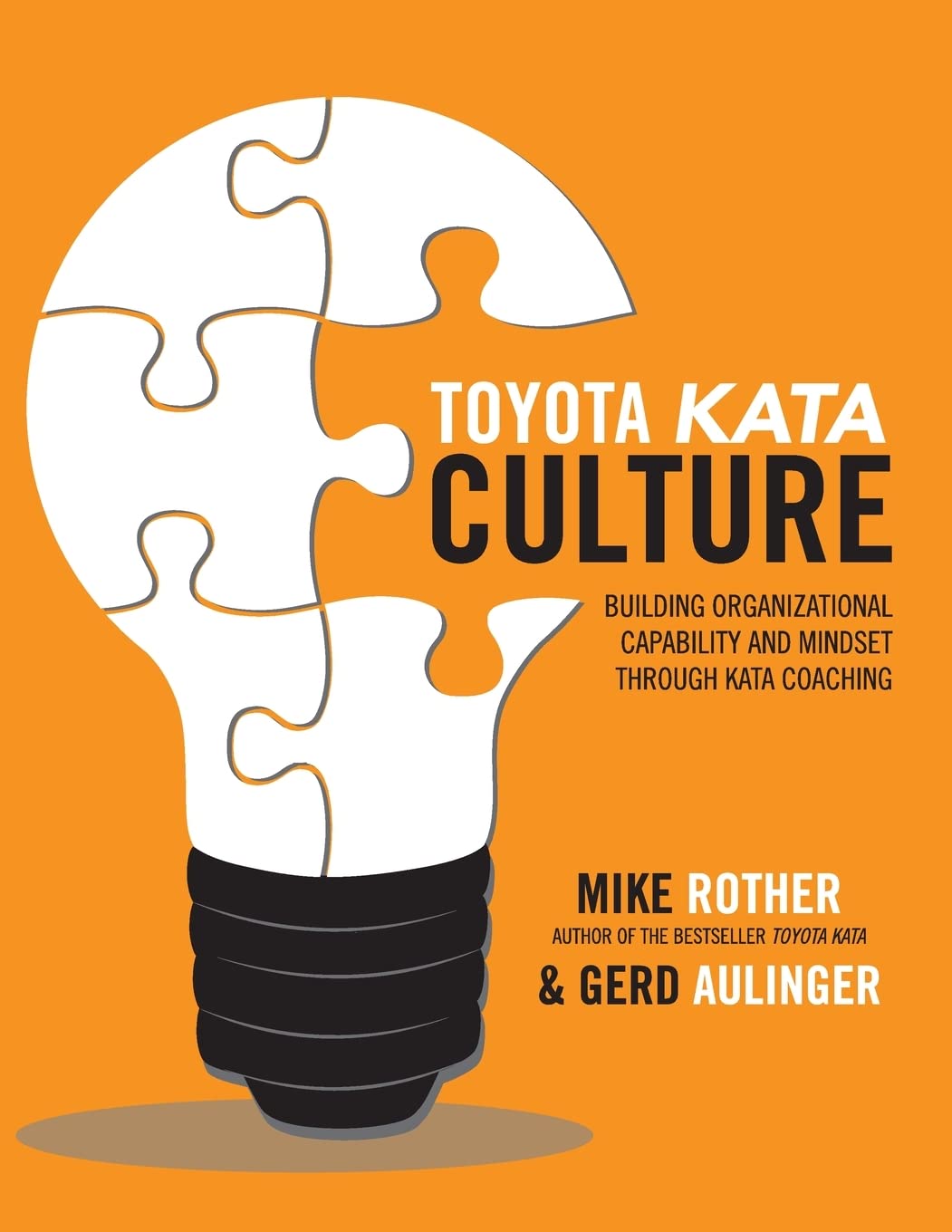 Toyota Kata Culture: Building Organizational Capability and Mindset through Kata Coaching Law