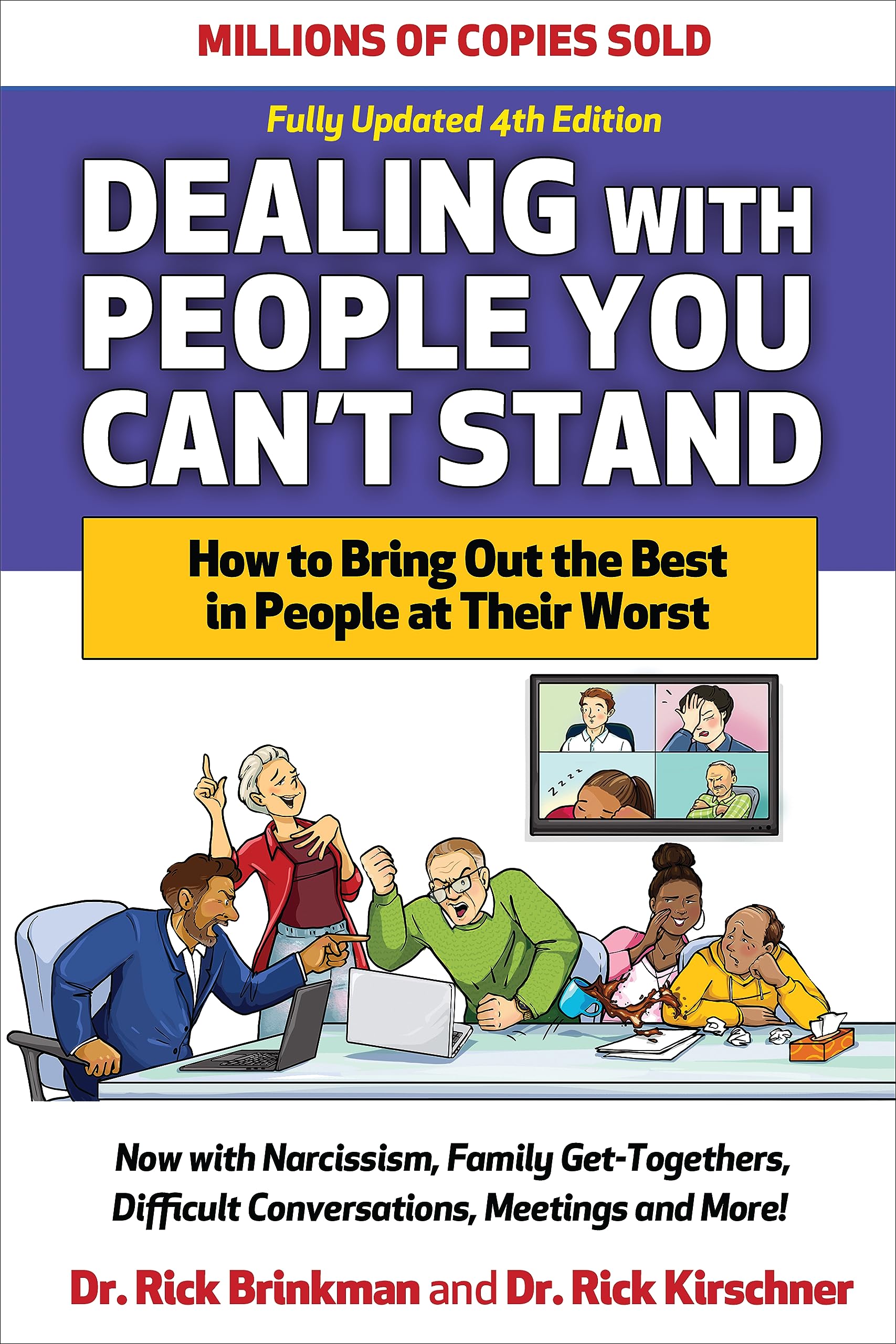 Dealing with People You Can't Stand: How to Bring Out the Best in People at Their Worst Business, Finance & Career