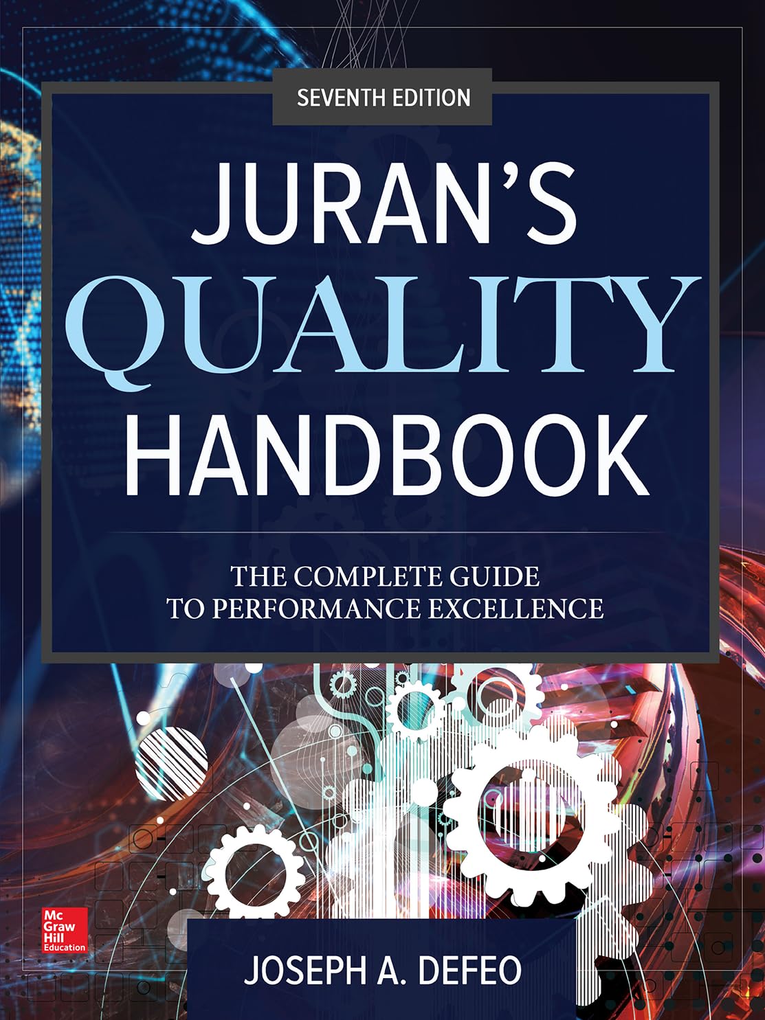 Juran's Quality Handbook: The Complete Guide to Performance Excellence Business & Technology
