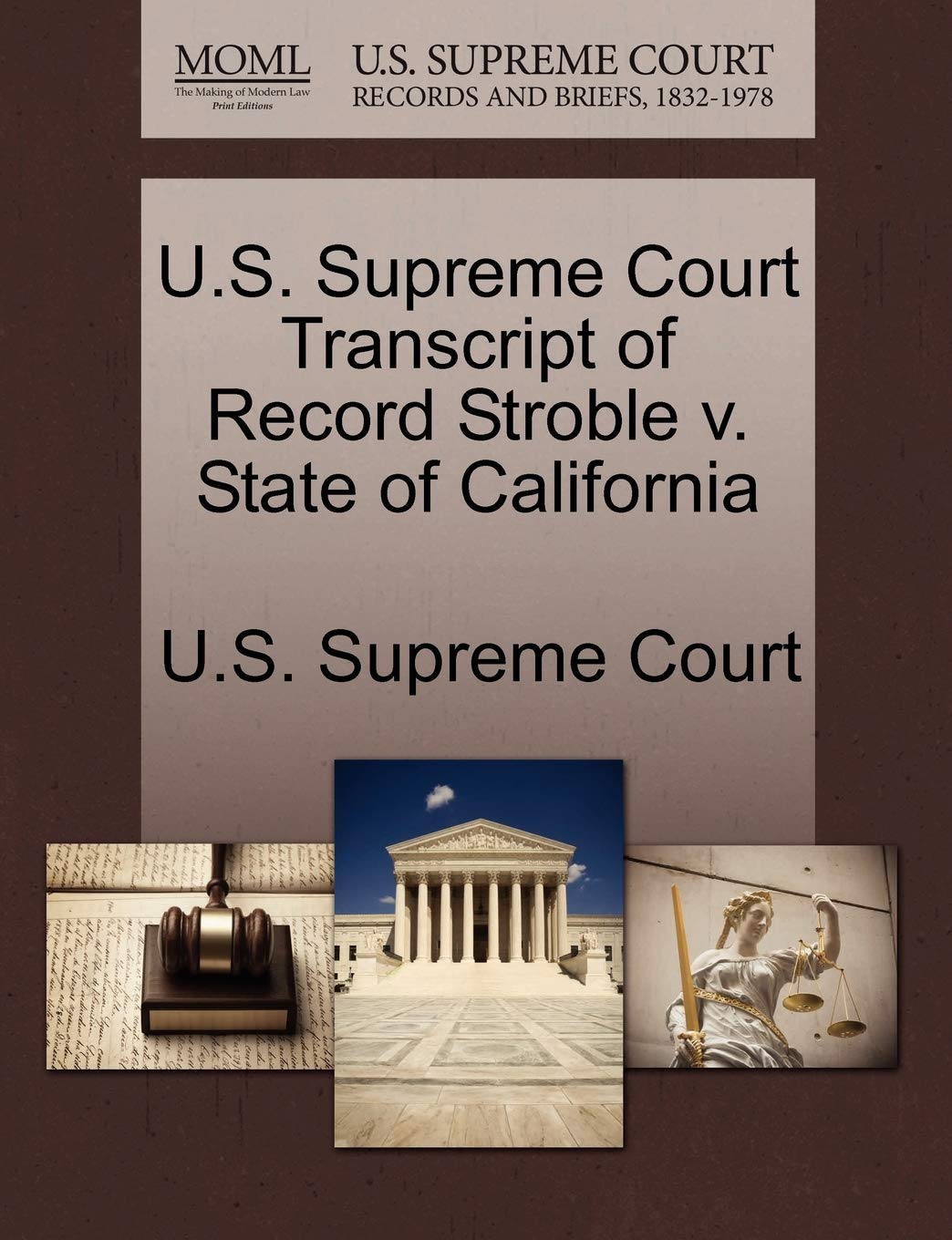 U.S. Supreme Court Transcript of Record Stroble V. State of California Law